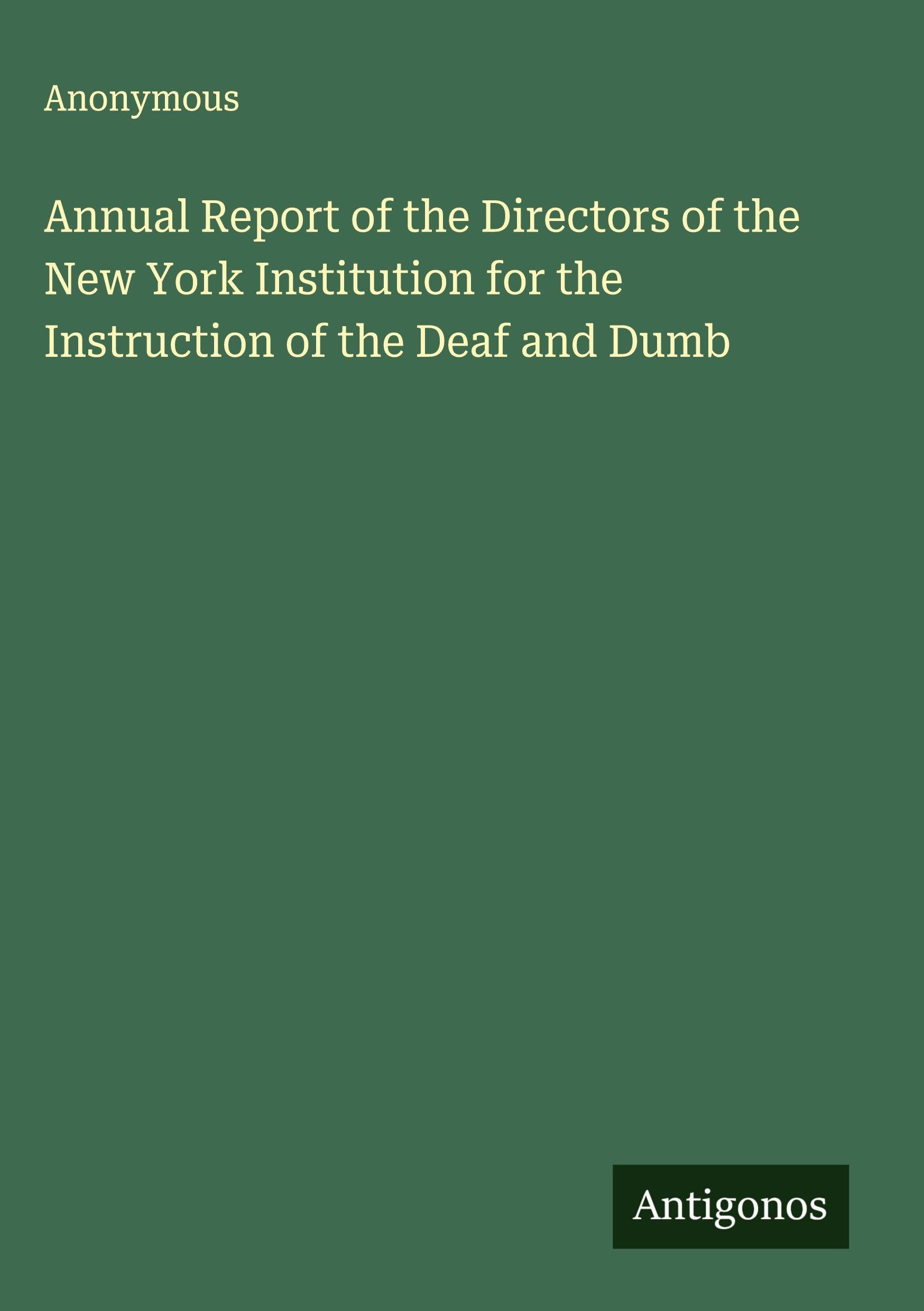 Annual Report of the Directors of the New York Institution for the Instruction of the Deaf and Dumb Classics