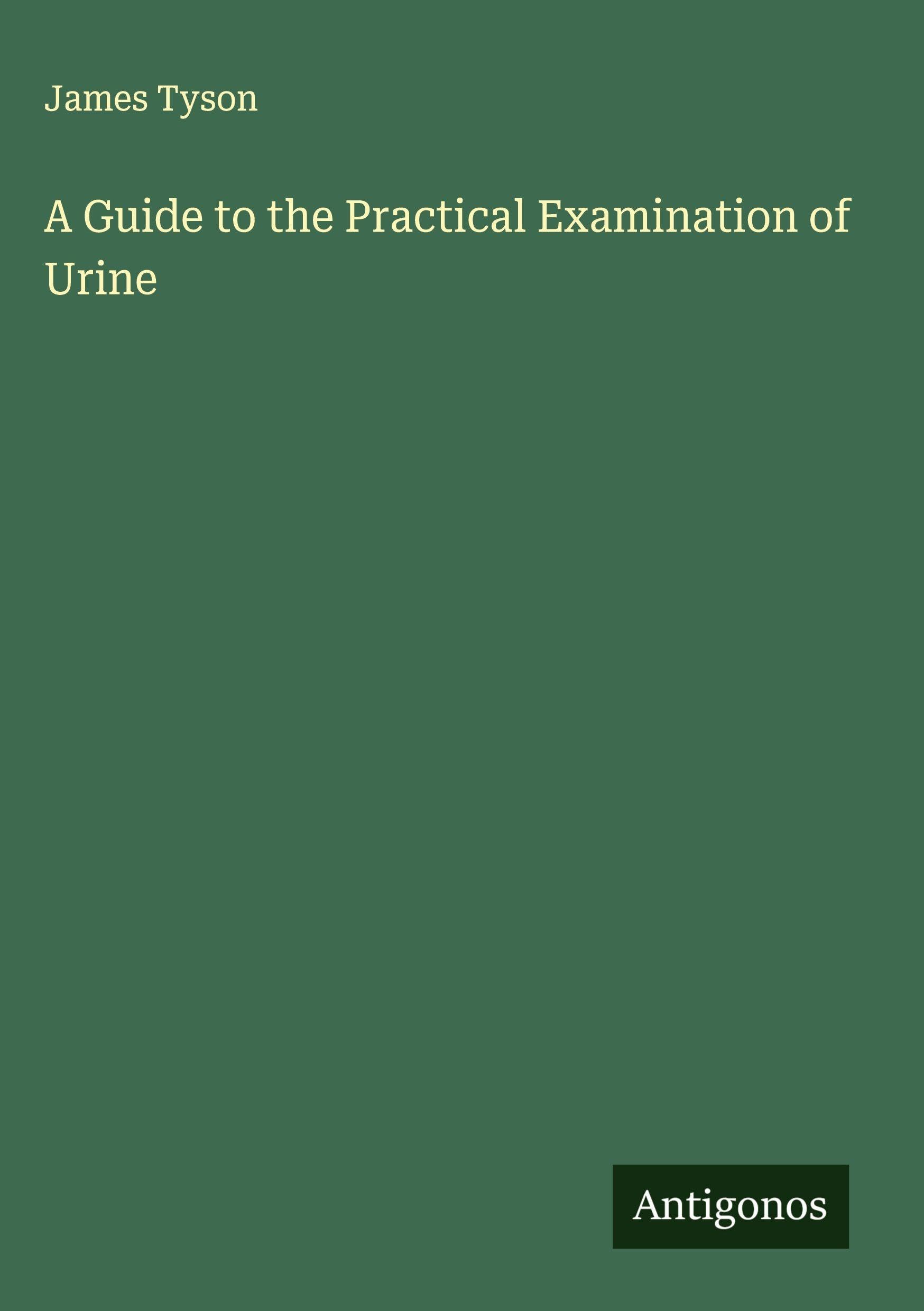 A Guide to the Practical Examination of Urine Classics