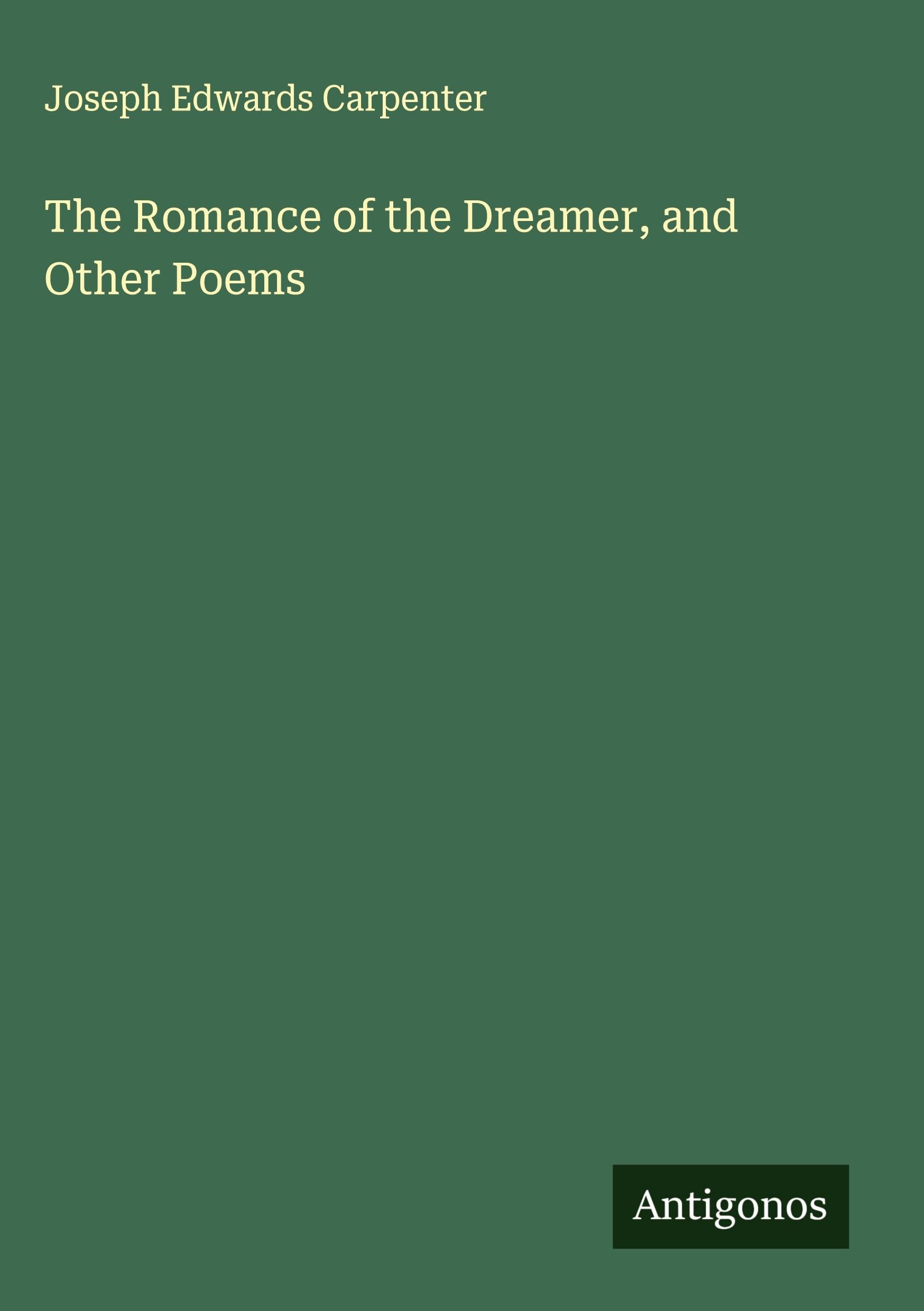 The Romance of the Dreamer, and Other Poems Classics
