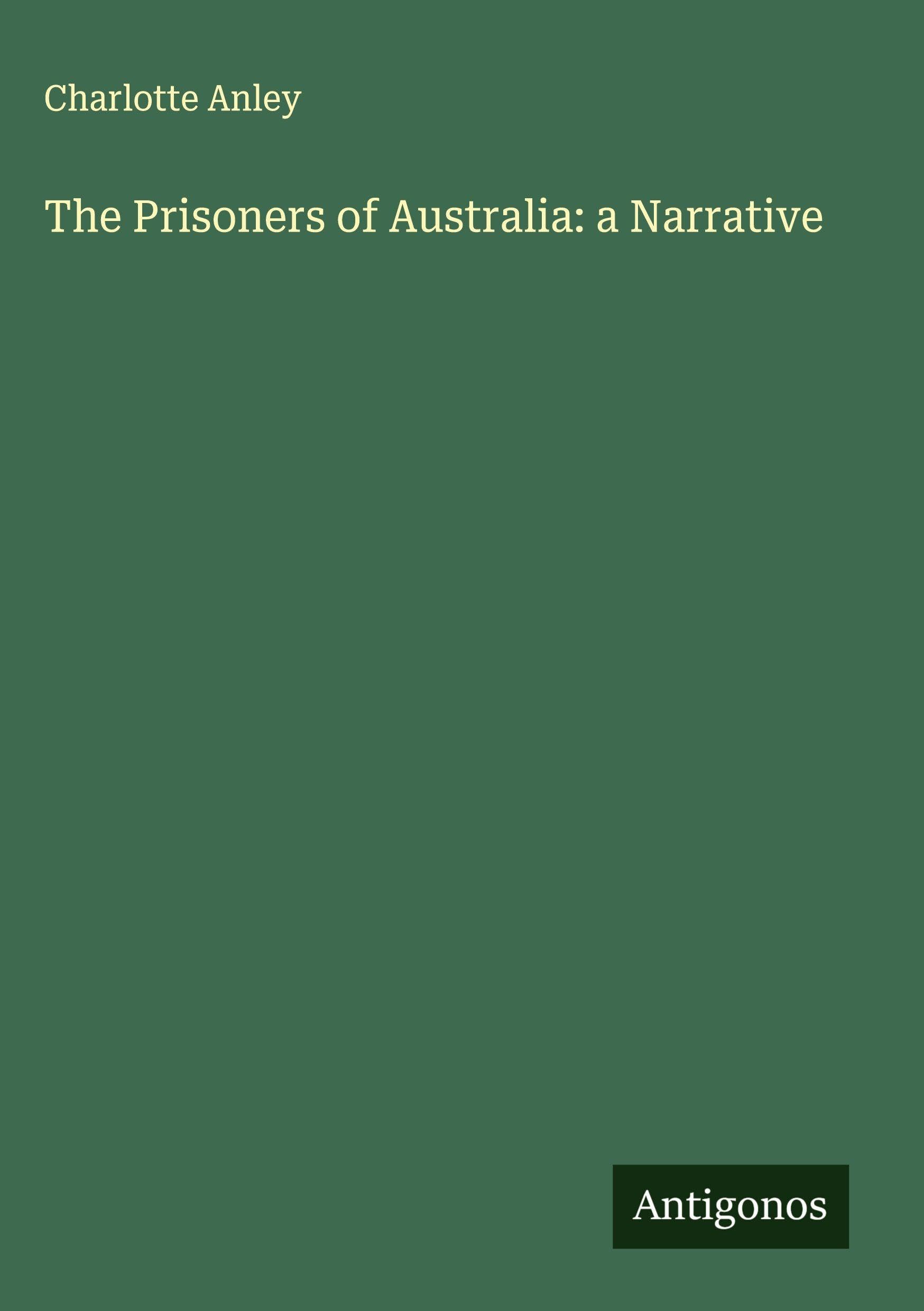 The Prisoners of Australia: a Narrative Classics