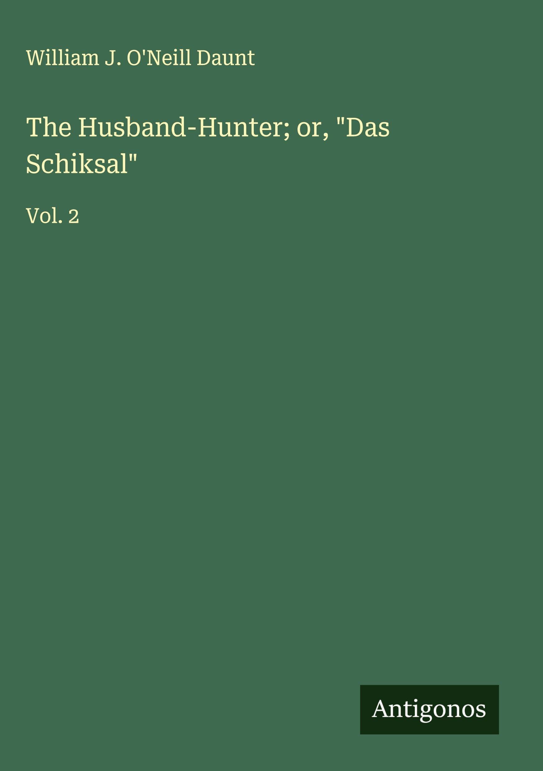 The Husband-Hunter; or, "Das Schiksal" Classics