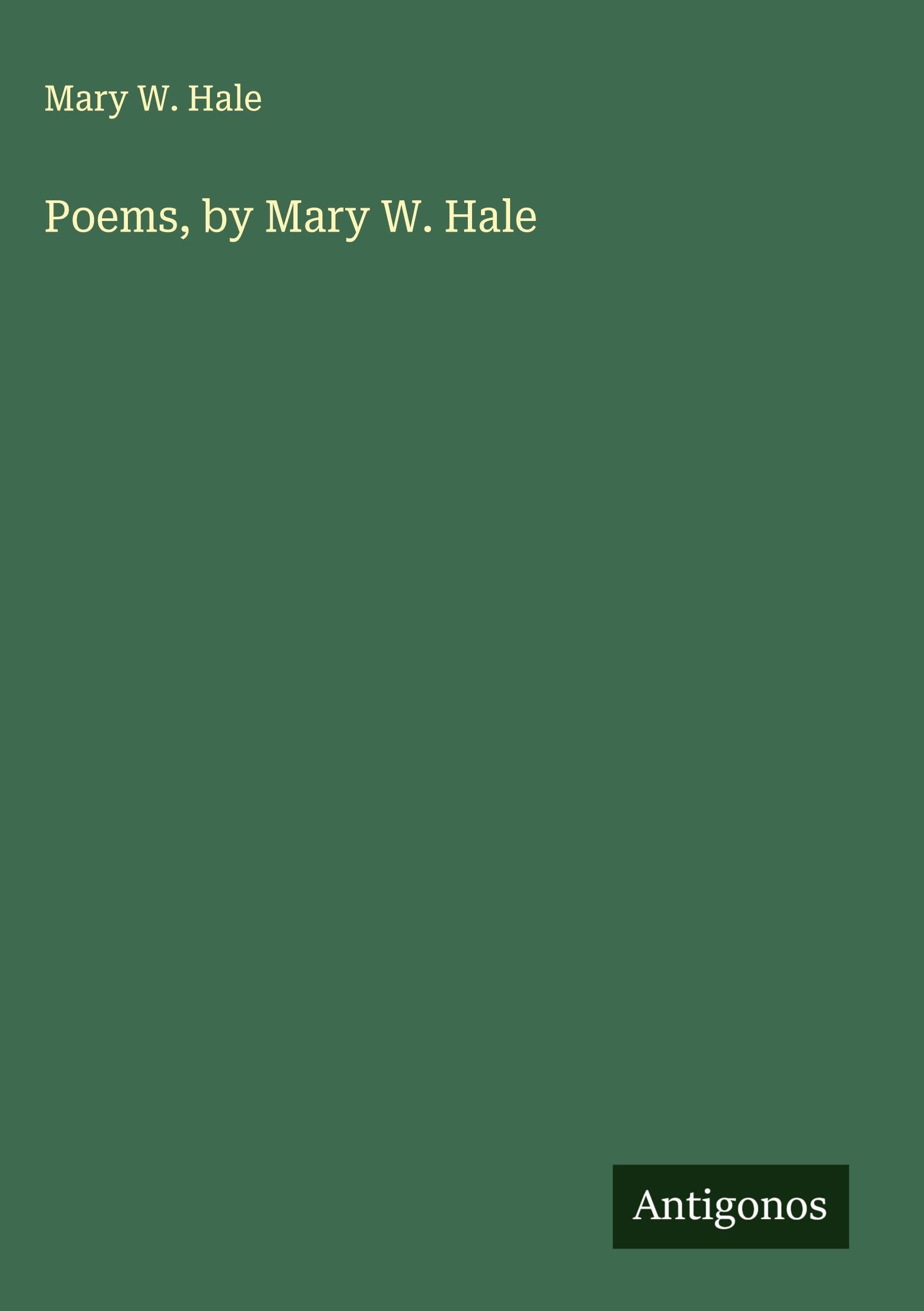 Poems, by Mary W. Hale Classics