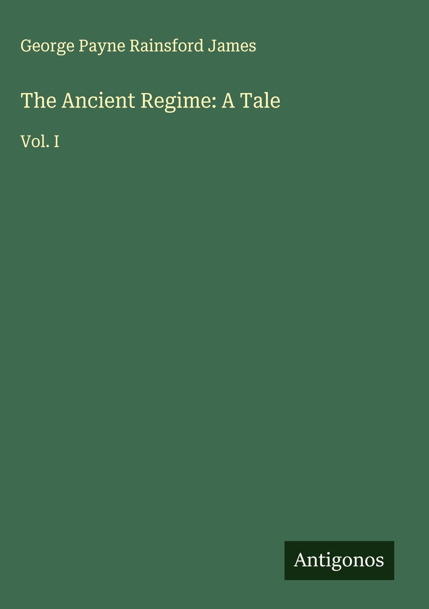 The Ancient Regime: A Tale Classics