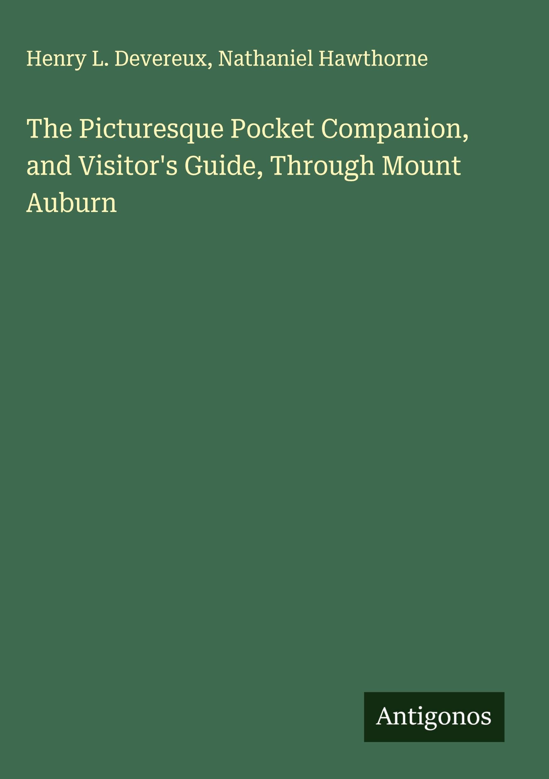 The Picturesque Pocket Companion, and Visitor's Guide, Through Mount Auburn Classics