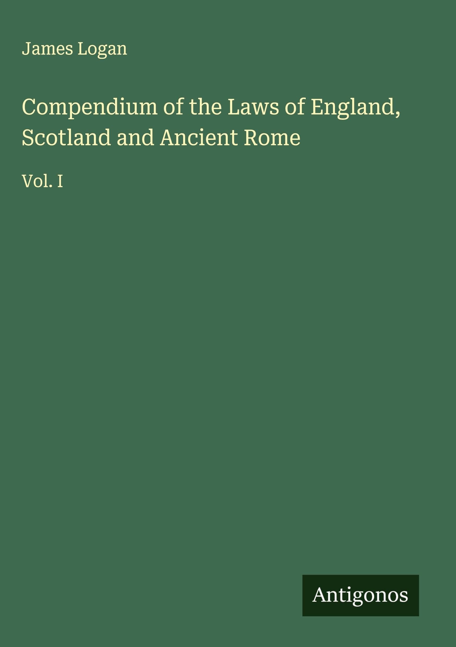 Compendium of the Laws of England, Scotland and Ancient Rome Classics
