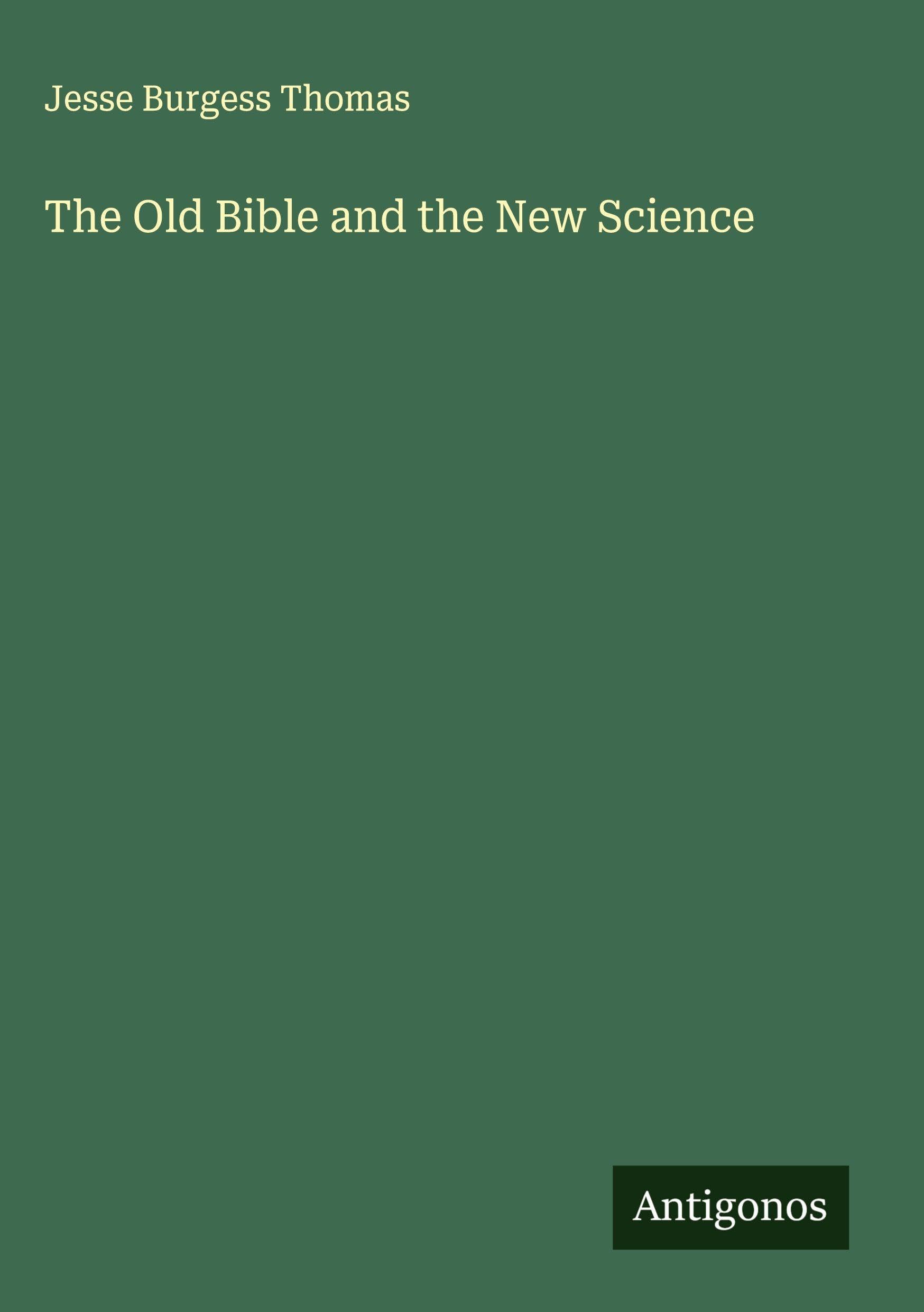 The Old Bible and the New Science Classics