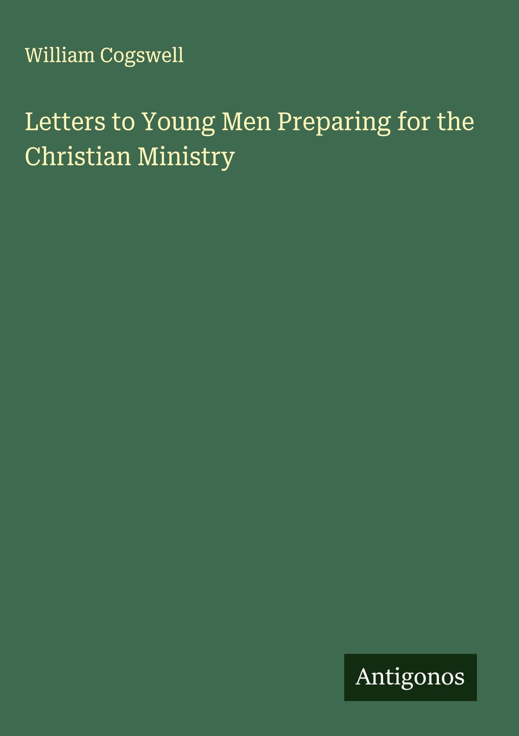 Letters to Young Men Preparing for the Christian Ministry Classics