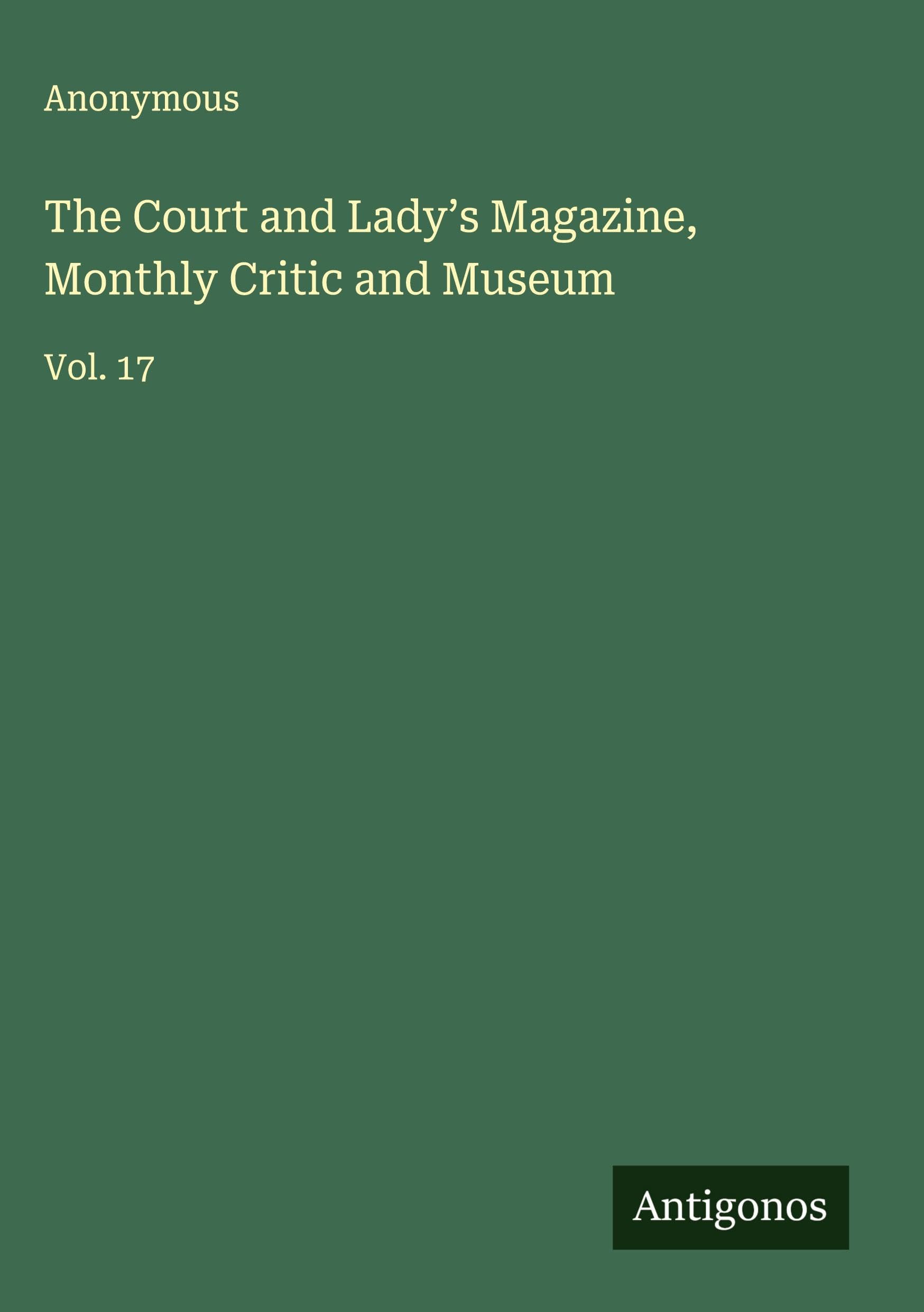 The Court and Lady's Magazine, Monthly Critic and Museum Classics