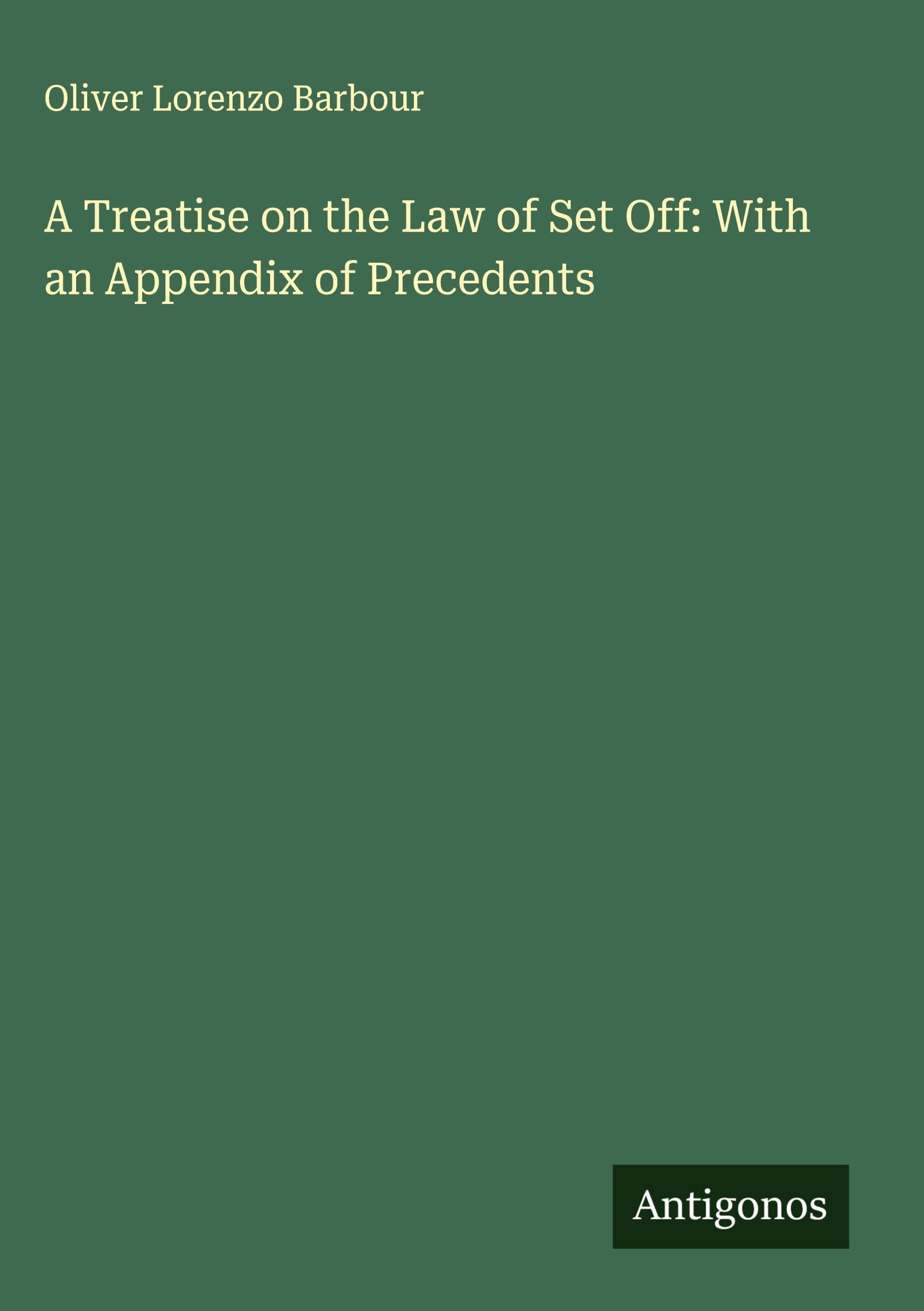 A Treatise on the Law of Set Off: With an Appendix of Precedents Classics