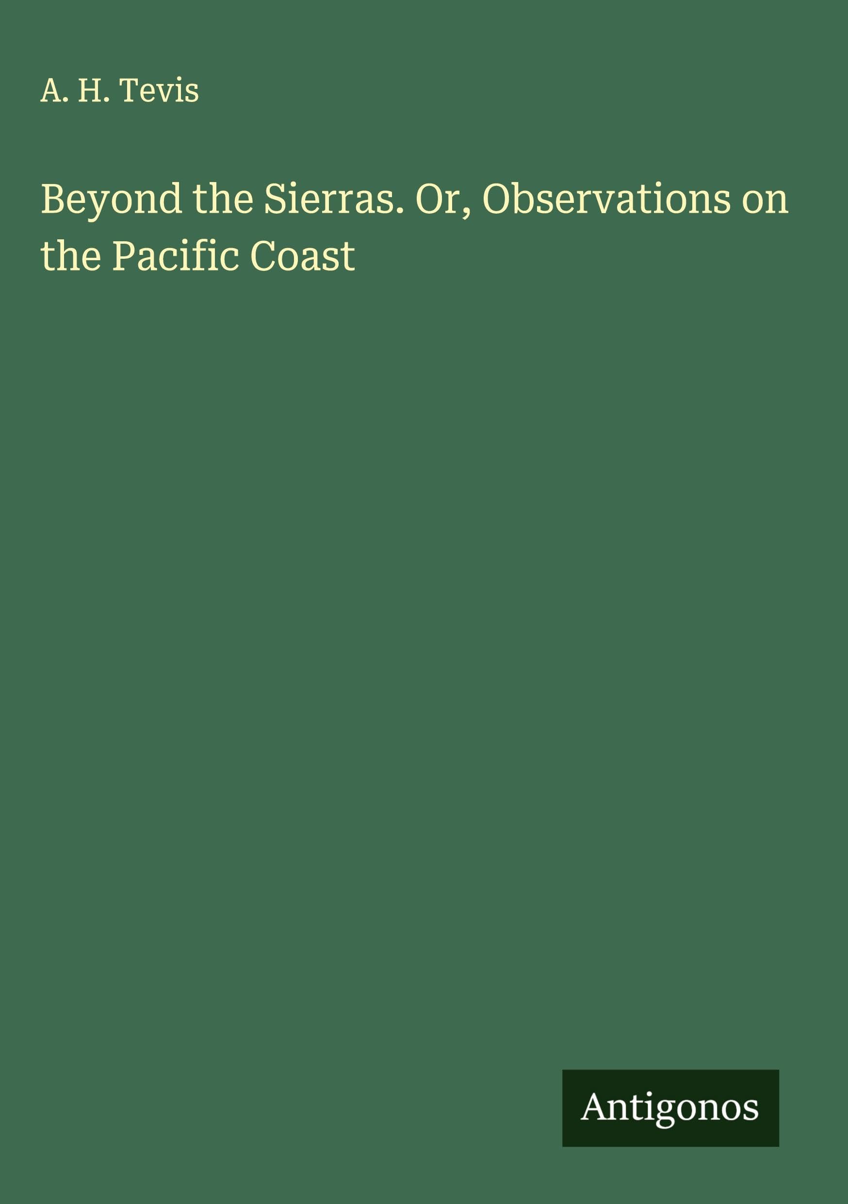 Product Image: Beyond the Sierras. Or, Observations on the Pacific Coast