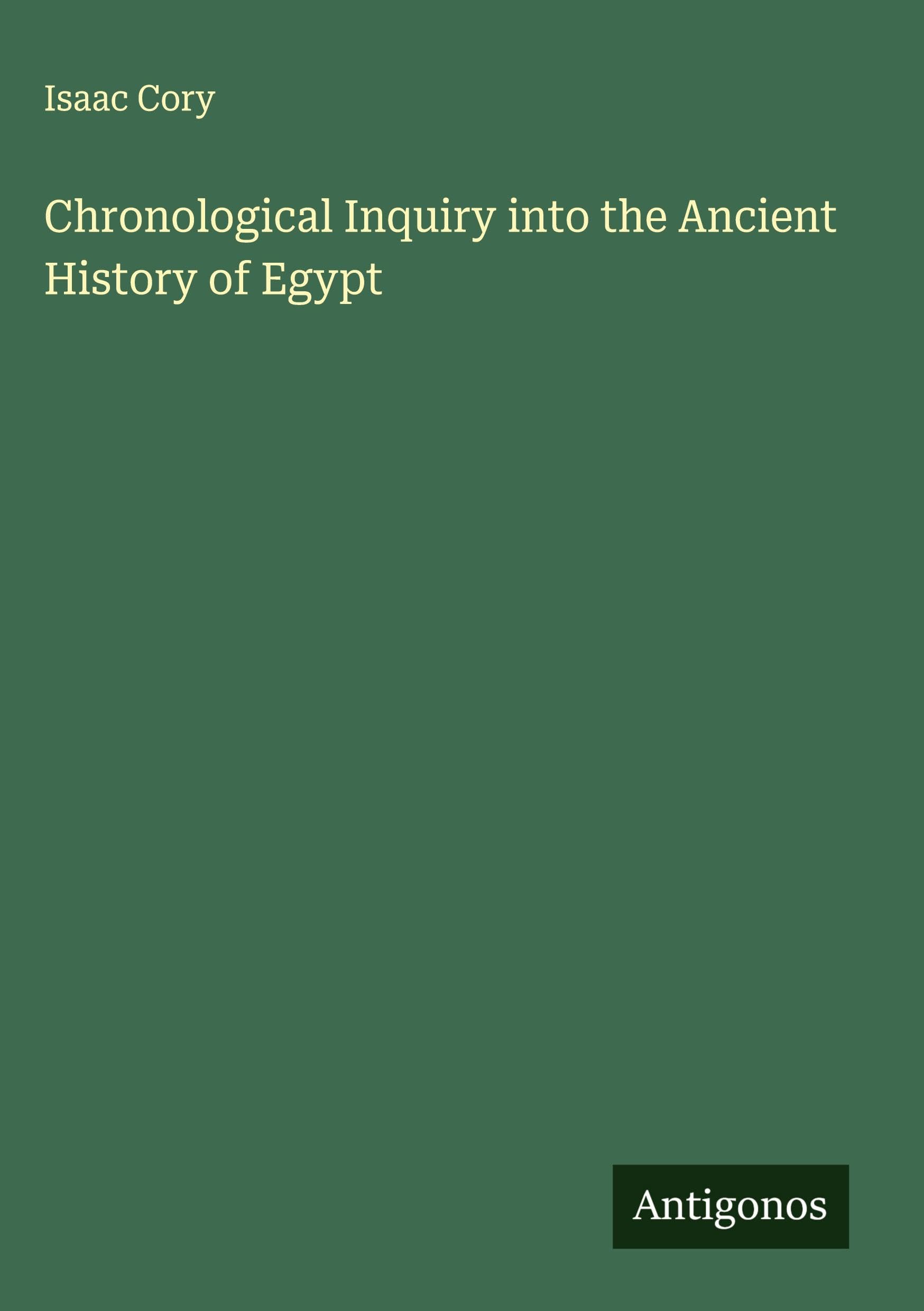 Chronological Inquiry into the Ancient History of Egypt Classics