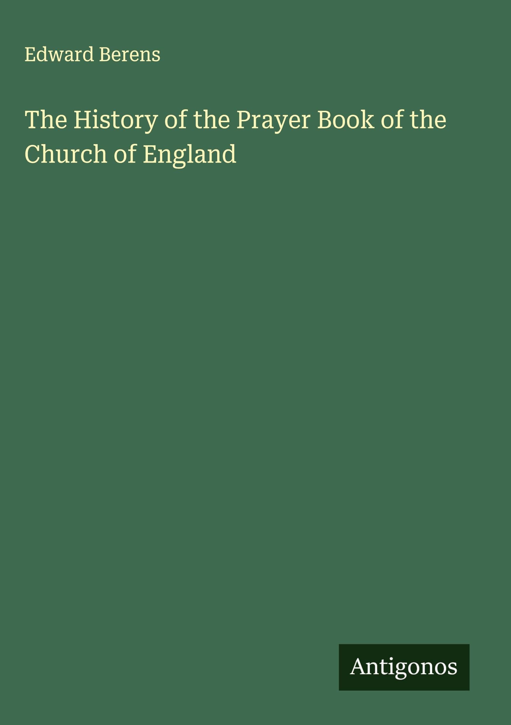 The History of the Prayer Book of the Church of England Classics