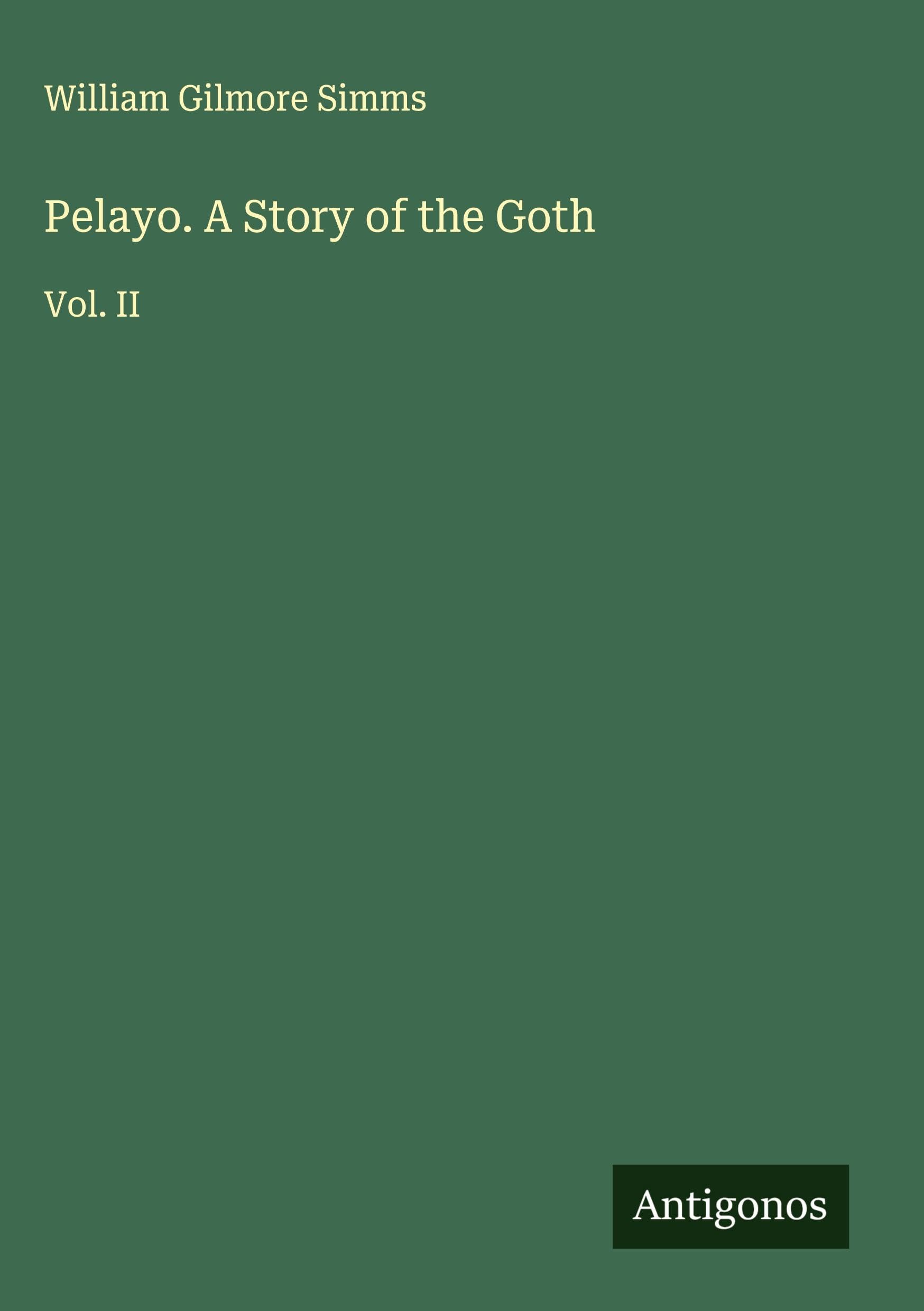 Pelayo. A Story of the Goth Classics