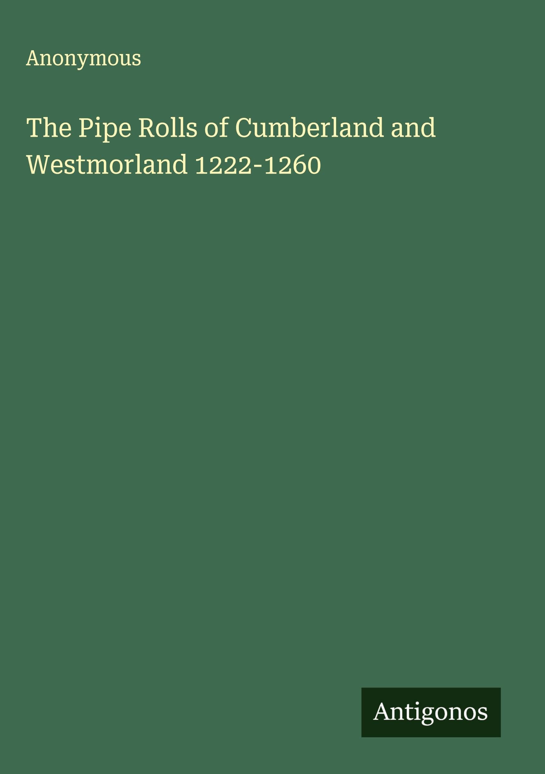 The Pipe Rolls of Cumberland and Westmorland 1222-1260 Classics