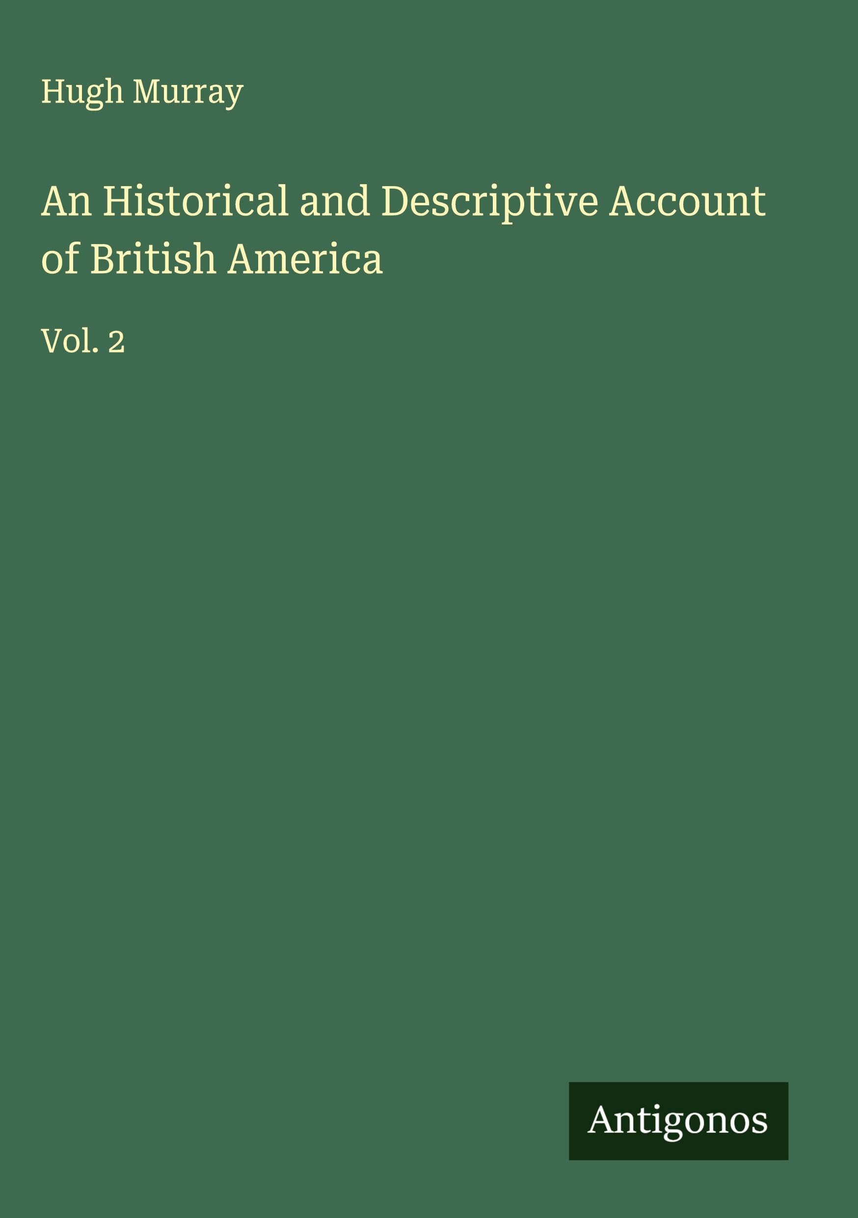 An Historical and Descriptive Account of British America Classics