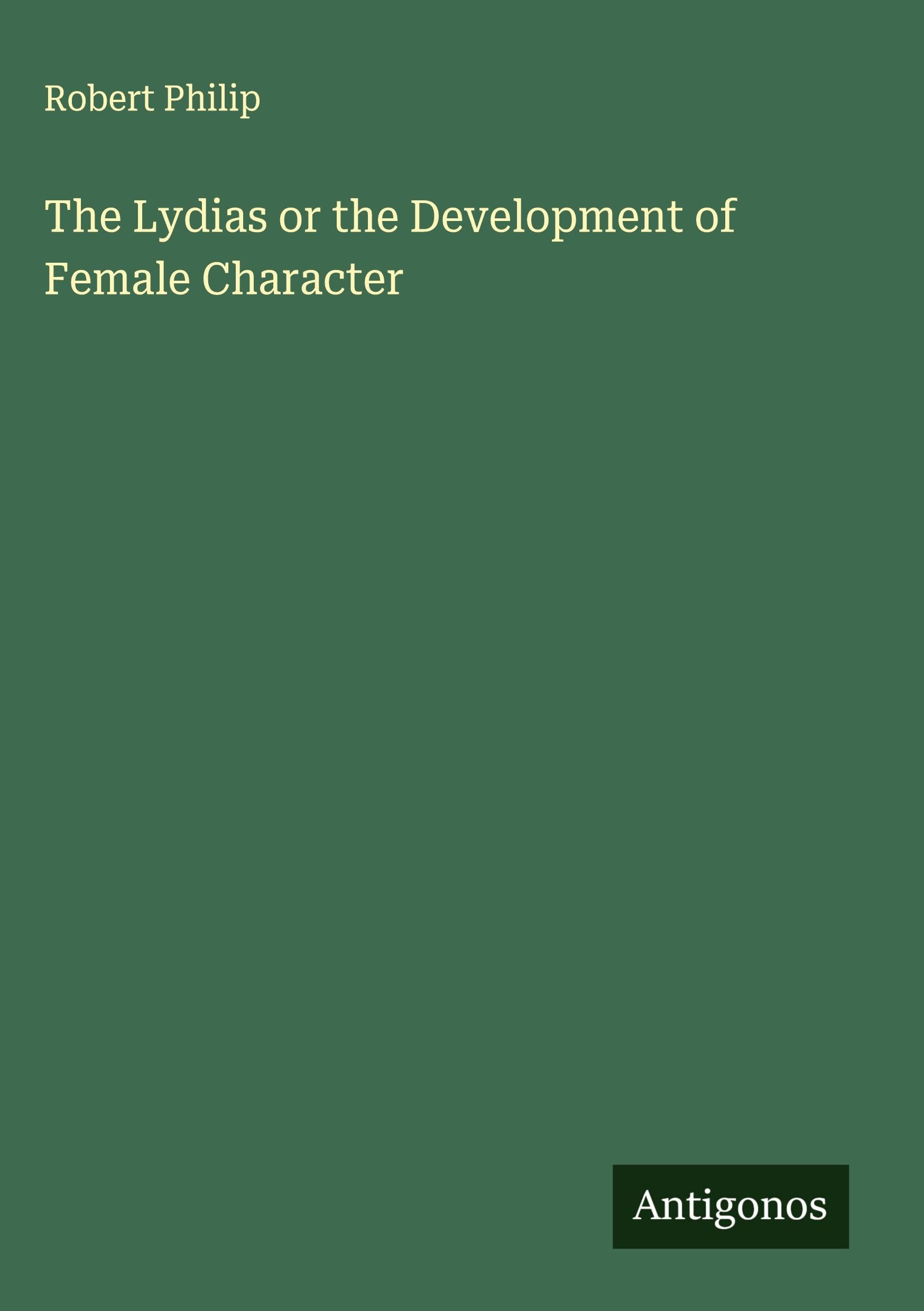 The Lydias or the Development of Female Character Classics