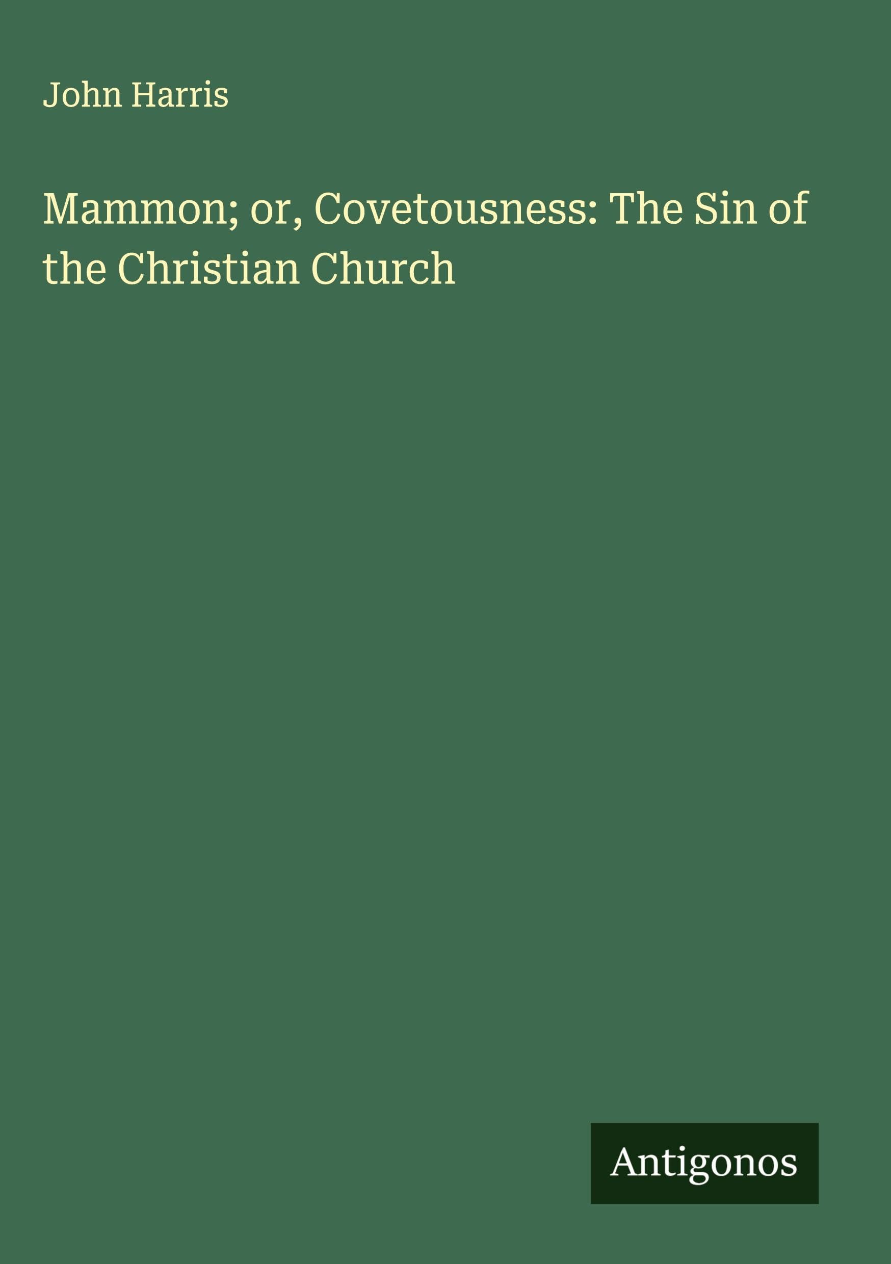 Mammon; or, Covetousness: The Sin of the Christian Church Classics