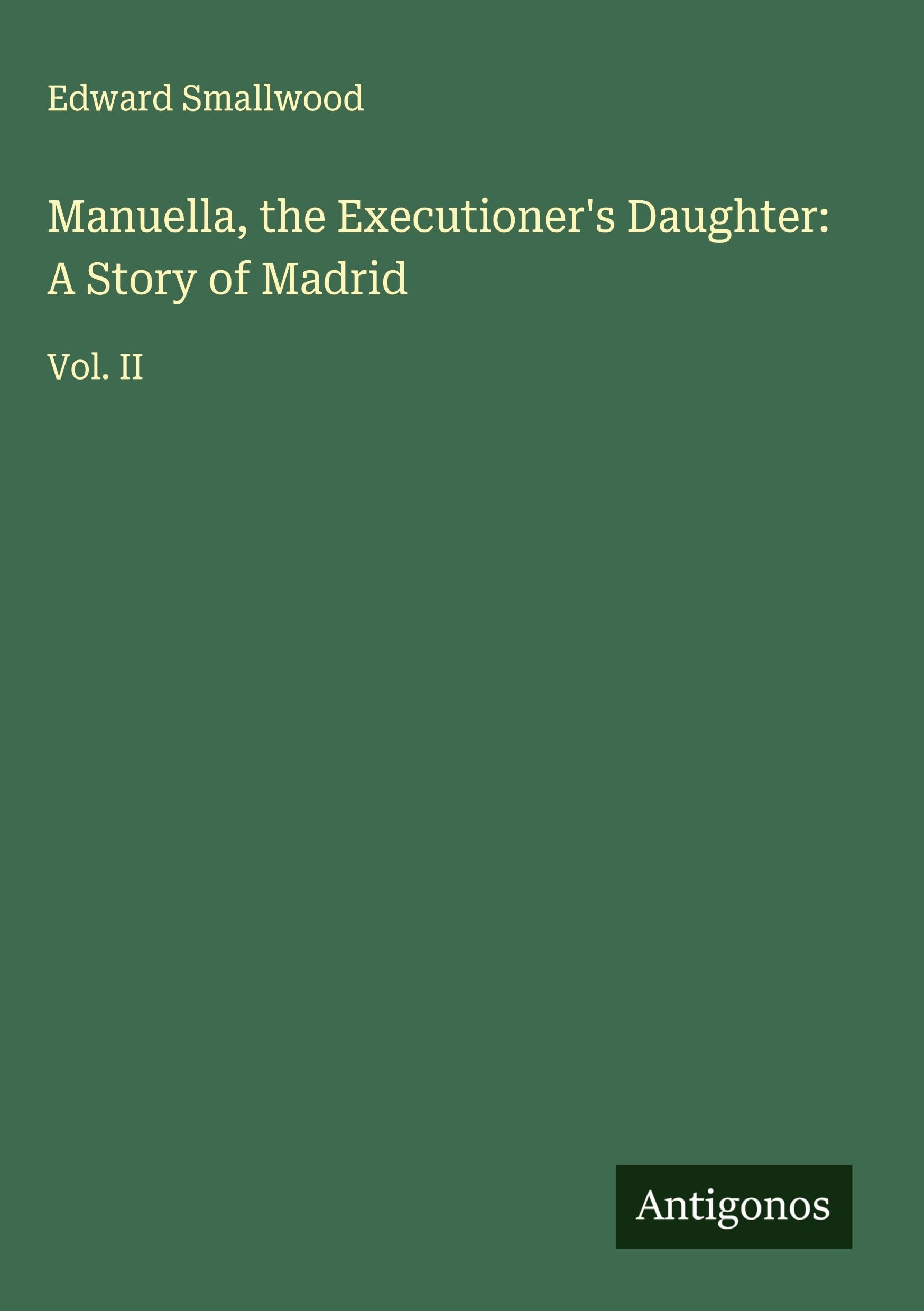 Manuella, the Executioner's Daughter: A Story of Madrid Classics