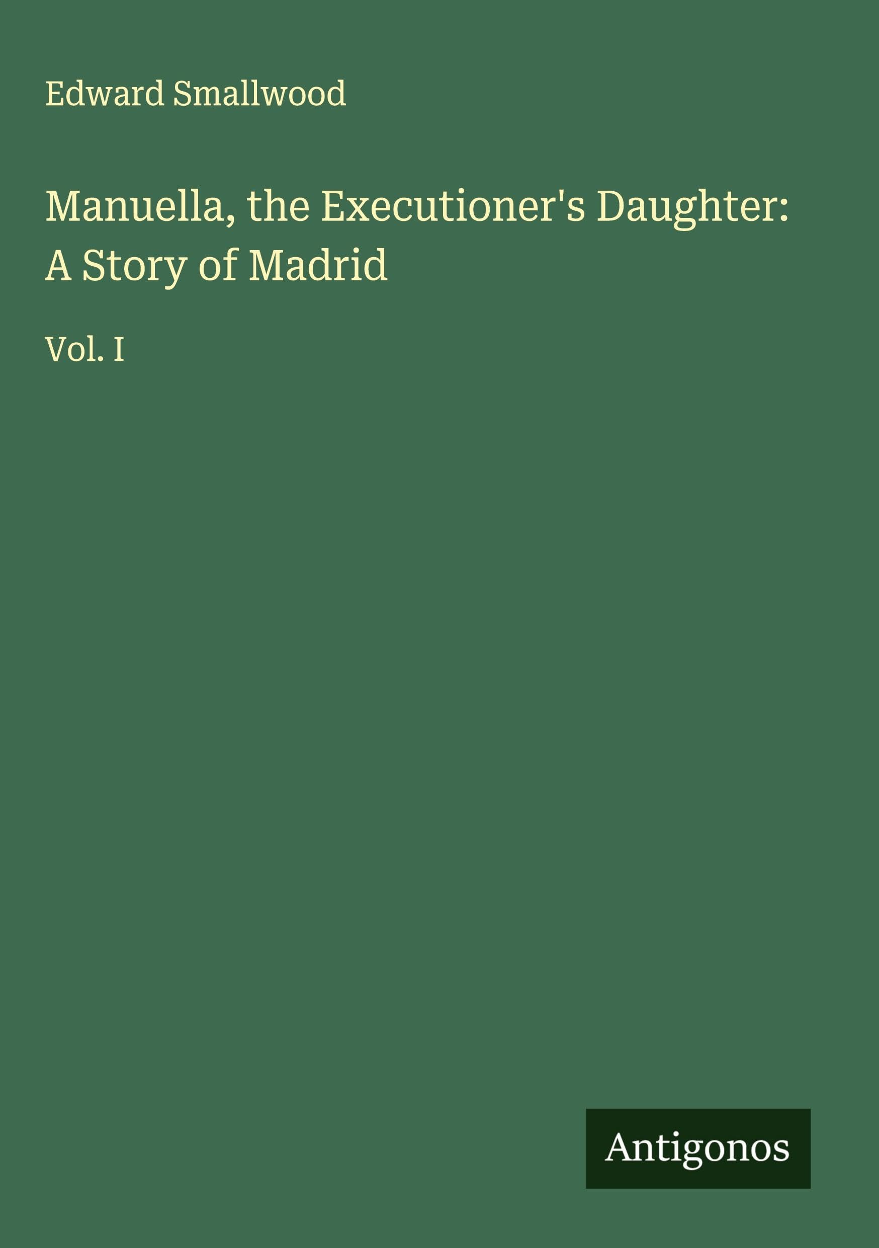 Manuella, the Executioner's Daughter: A Story of Madrid Classics