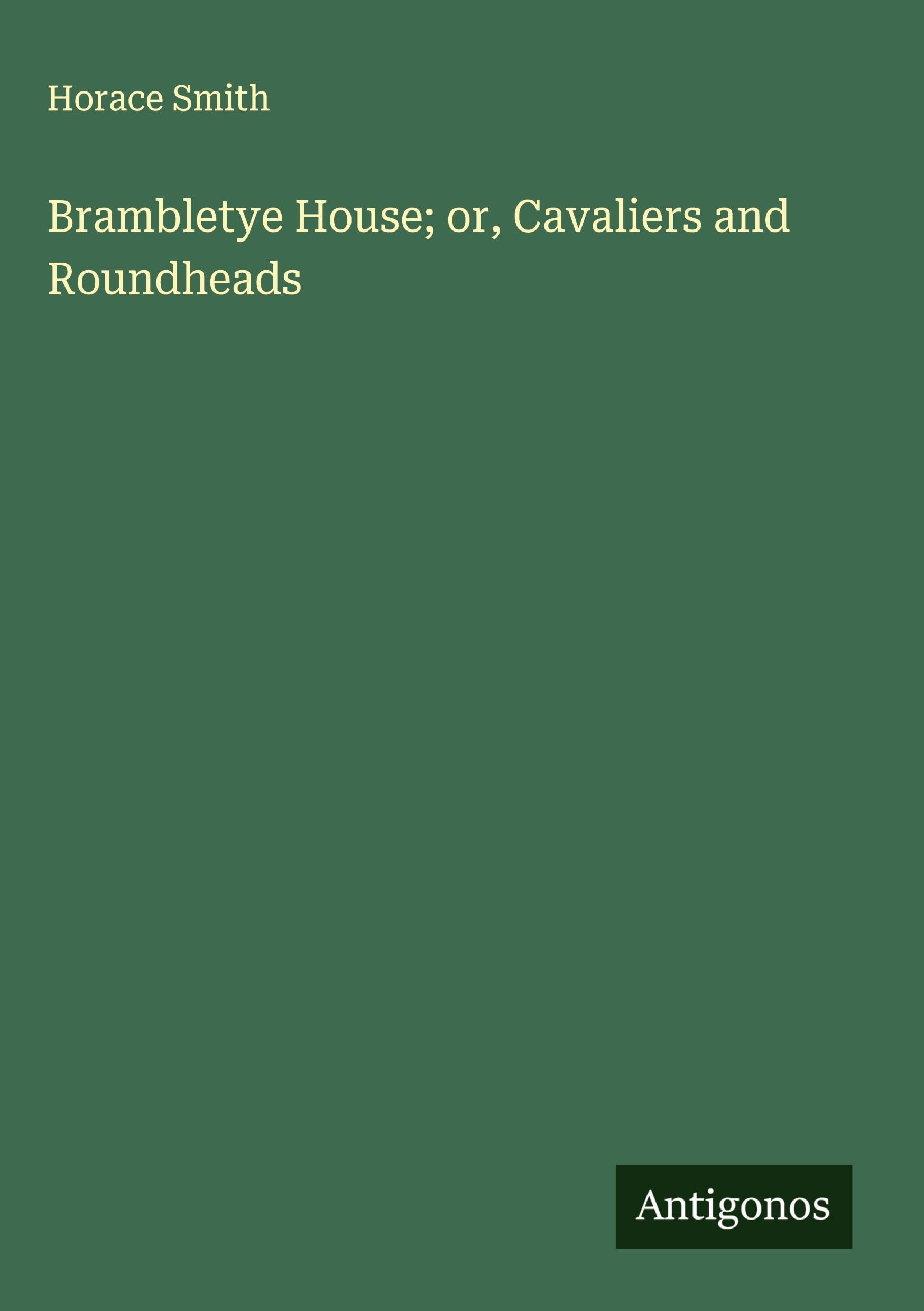 Brambletye House; or, Cavaliers and Roundheads Classics