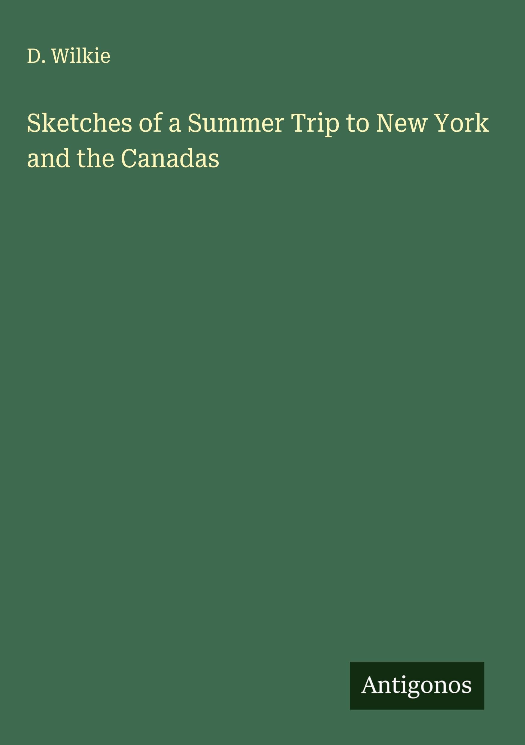 Sketches of a Summer Trip to New York and the Canadas Classics