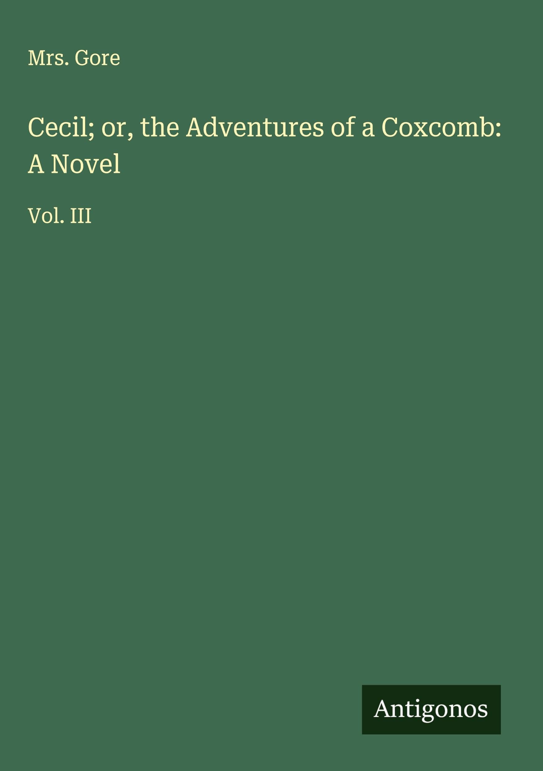 Cecil; or, the Adventures of a Coxcomb: A Novel Classics