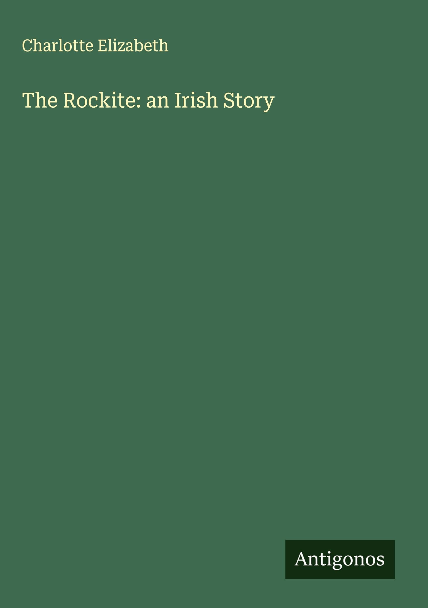 The Rockite: an Irish Story Classics