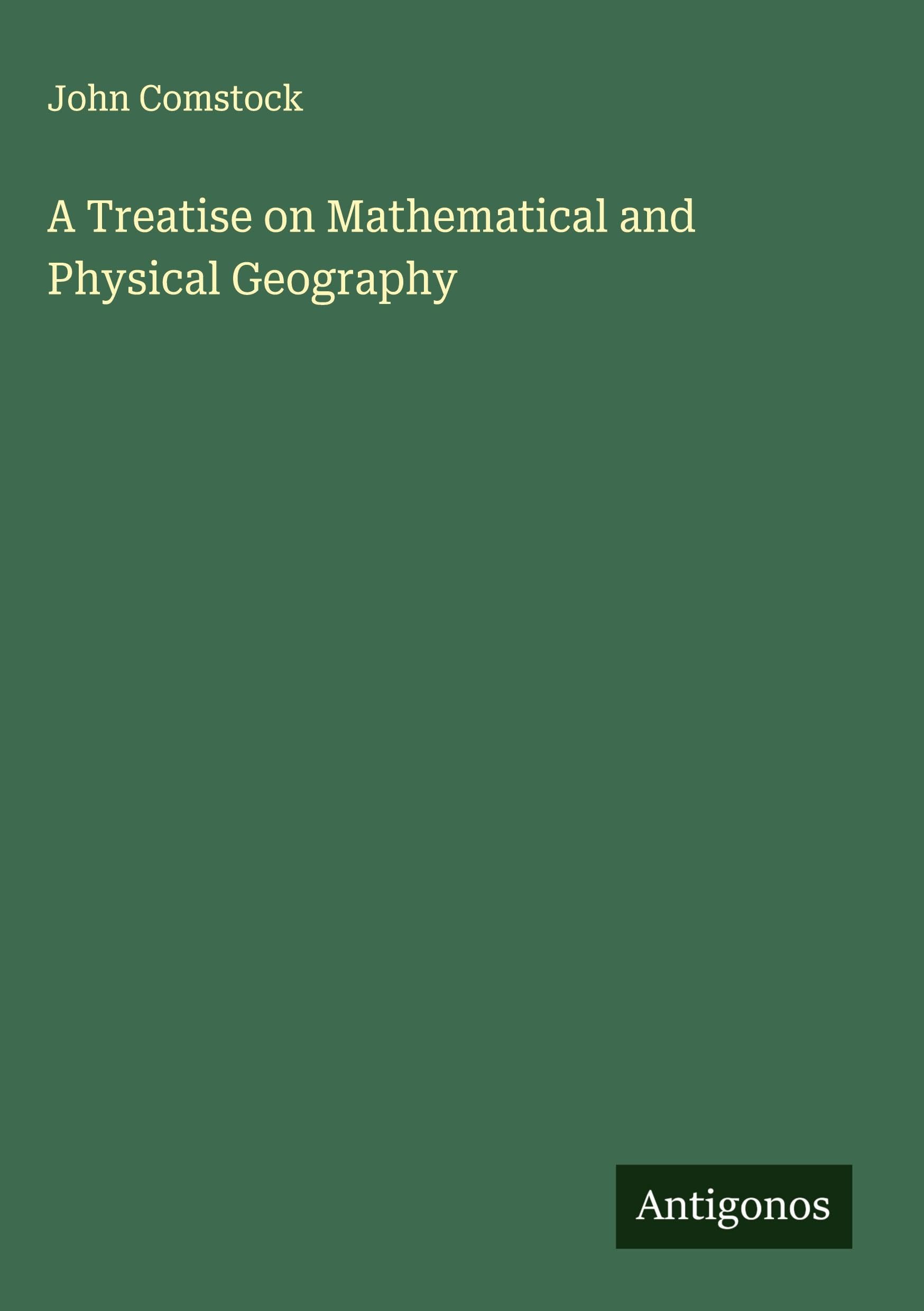 A Treatise on Mathematical and Physical Geography Classics