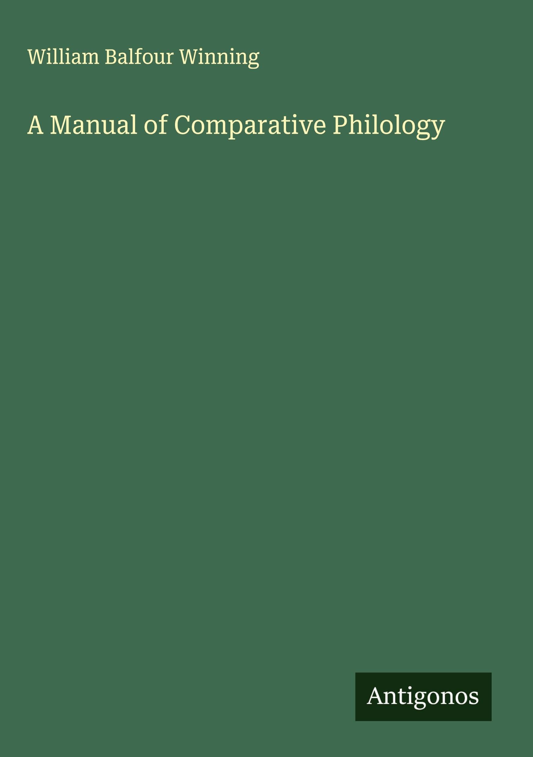 A Manual of Comparative Philology Classics