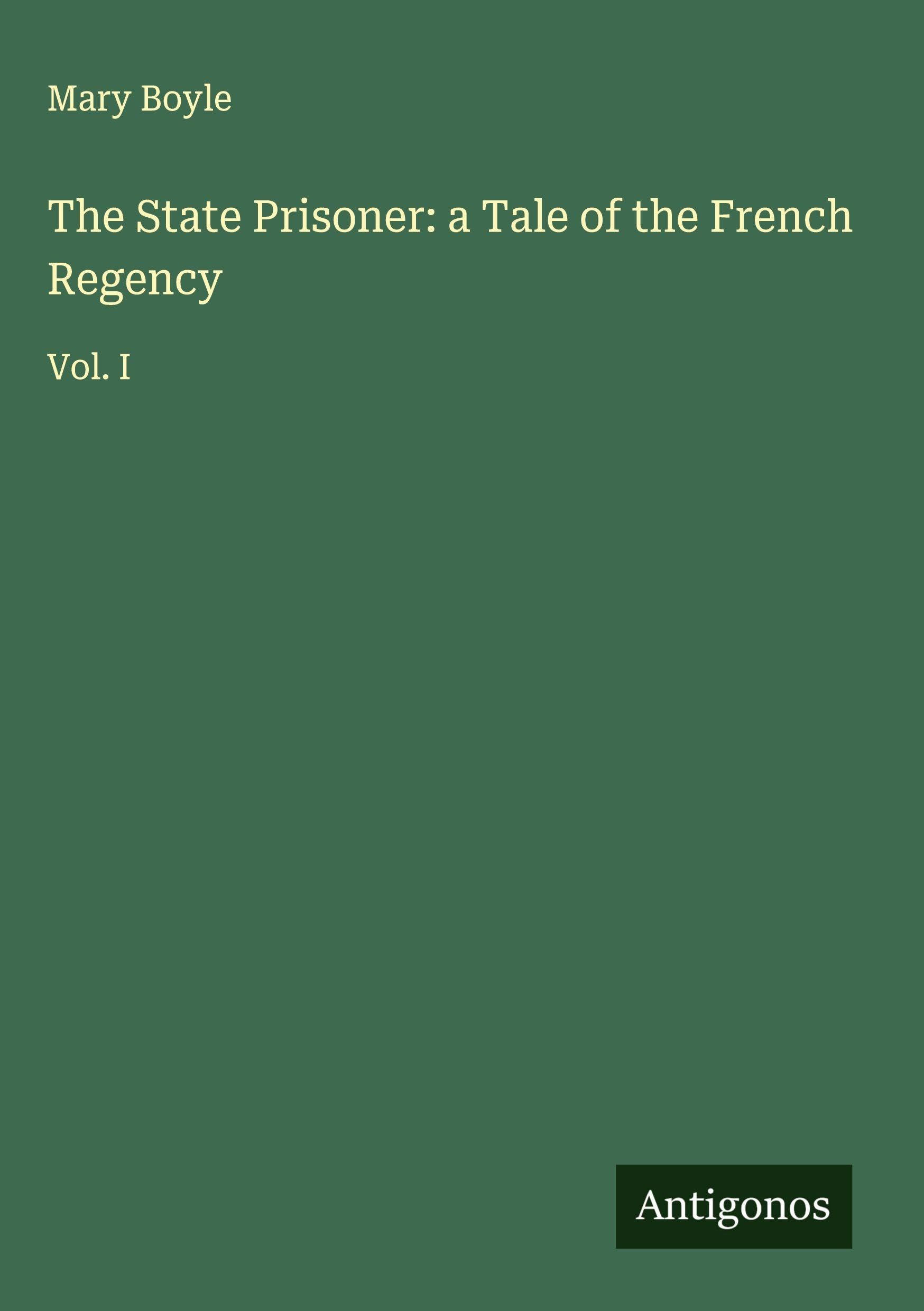 The State Prisoner: a Tale of the French Regency Classics