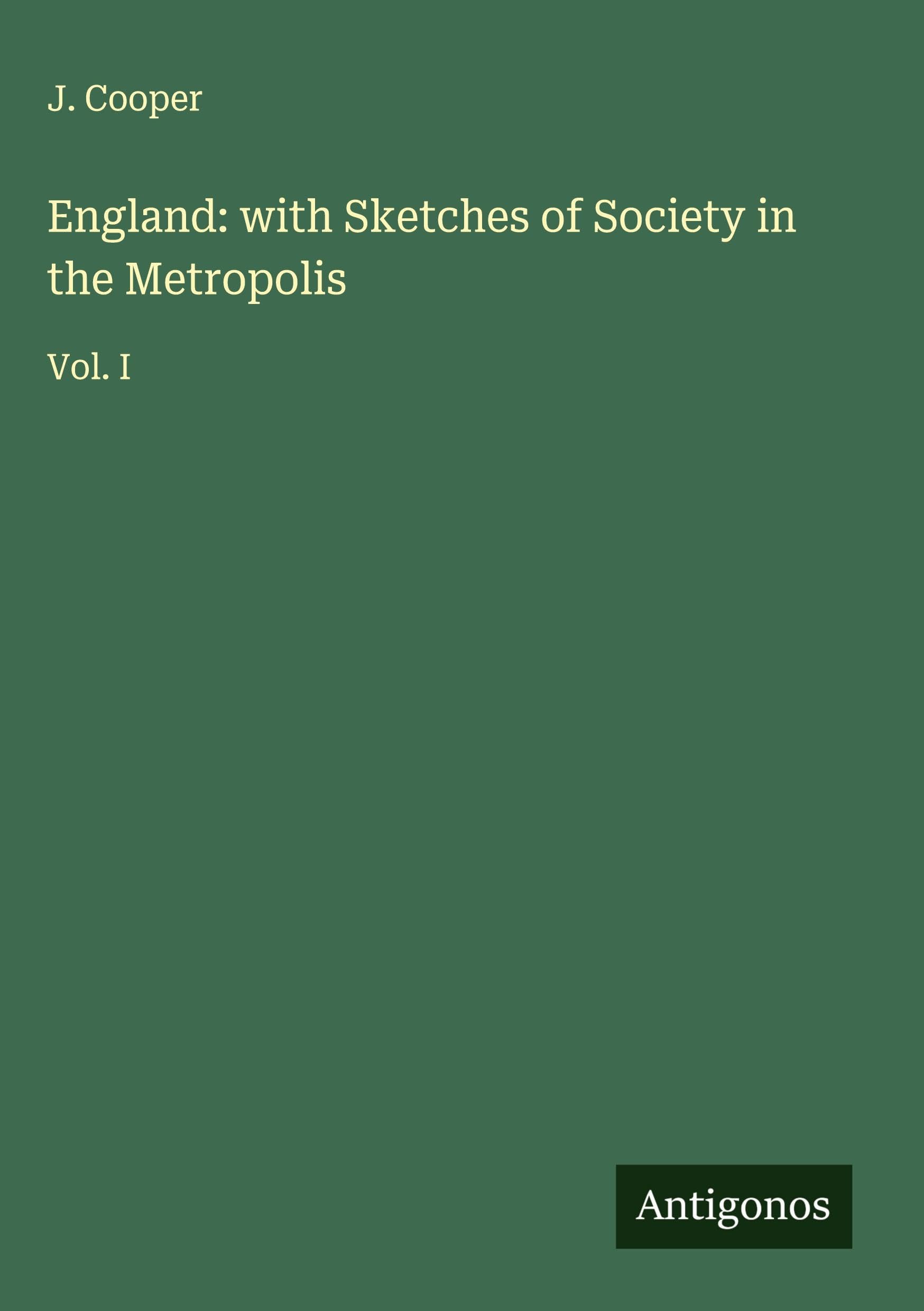 England: with Sketches of Society in the Metropolis Classics
