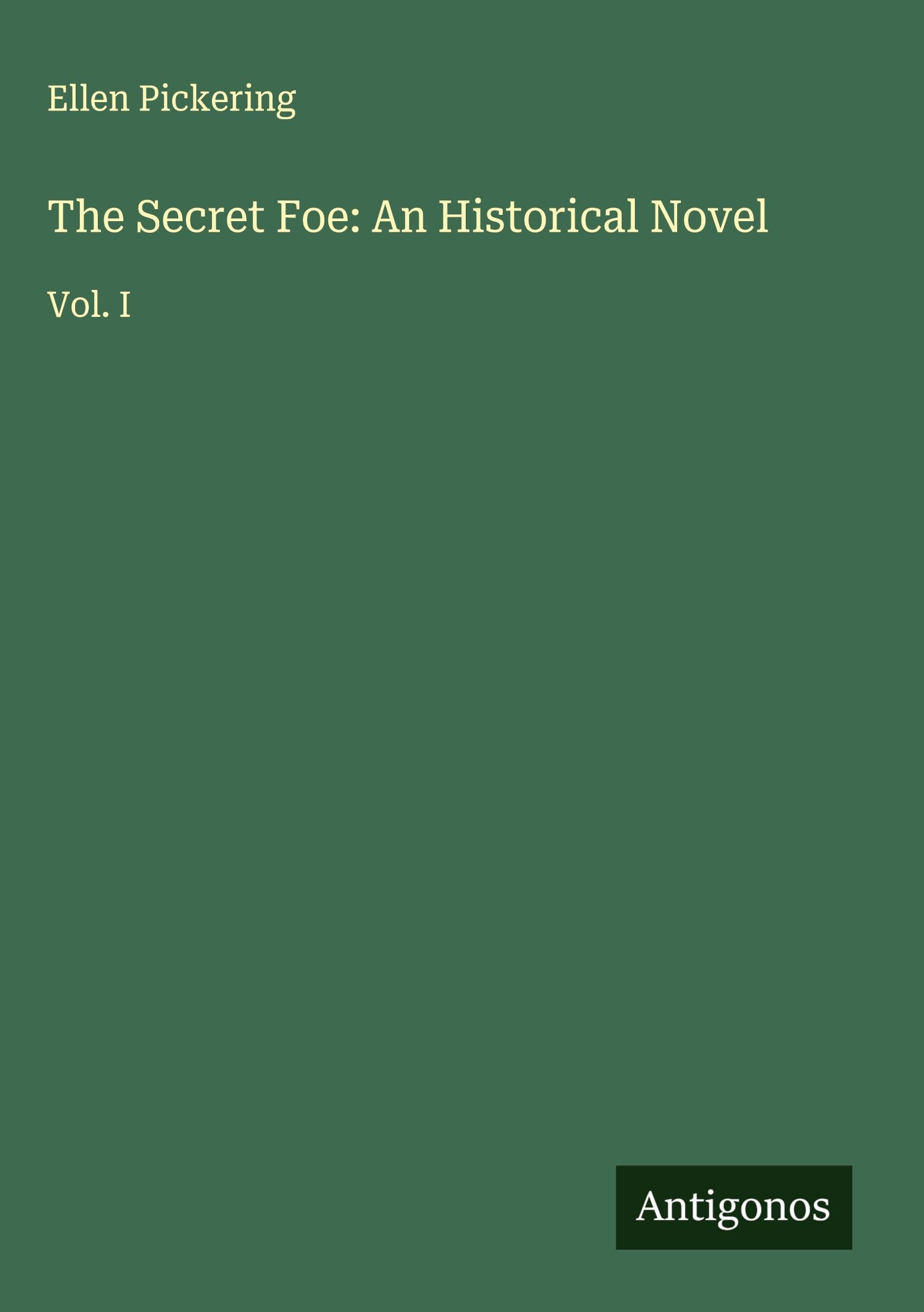 The Secret Foe: An Historical Novel Classics