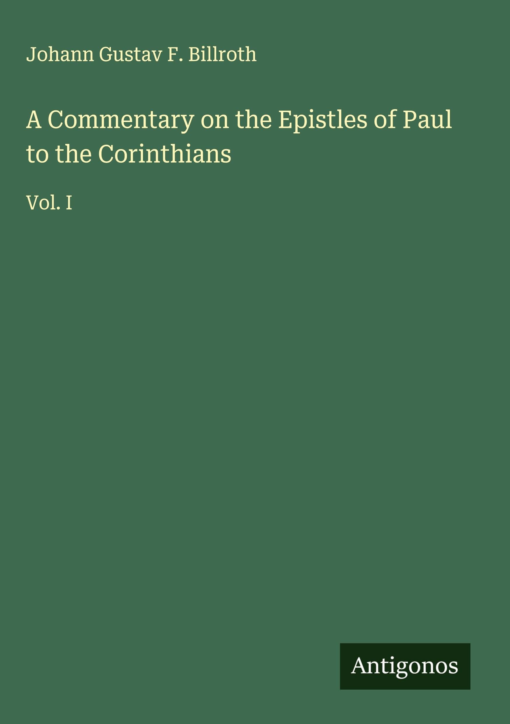 A Commentary on the Epistles of Paul to the Corinthians Classics