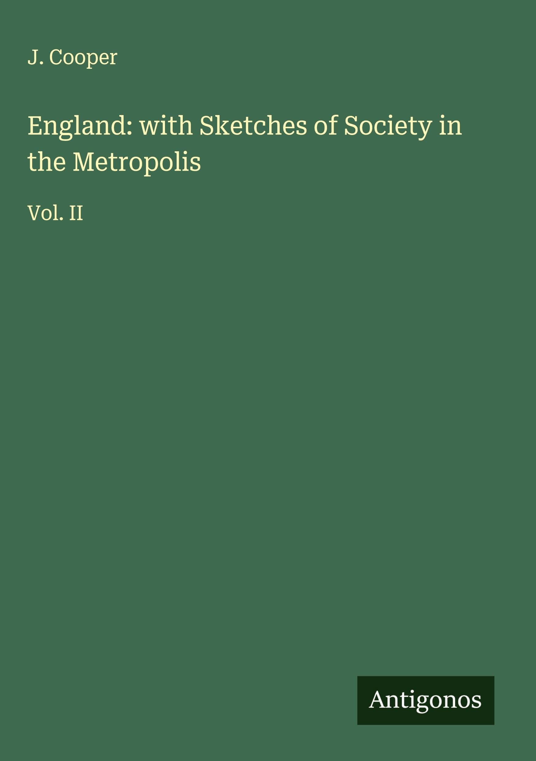 England: with Sketches of Society in the Metropolis Classics