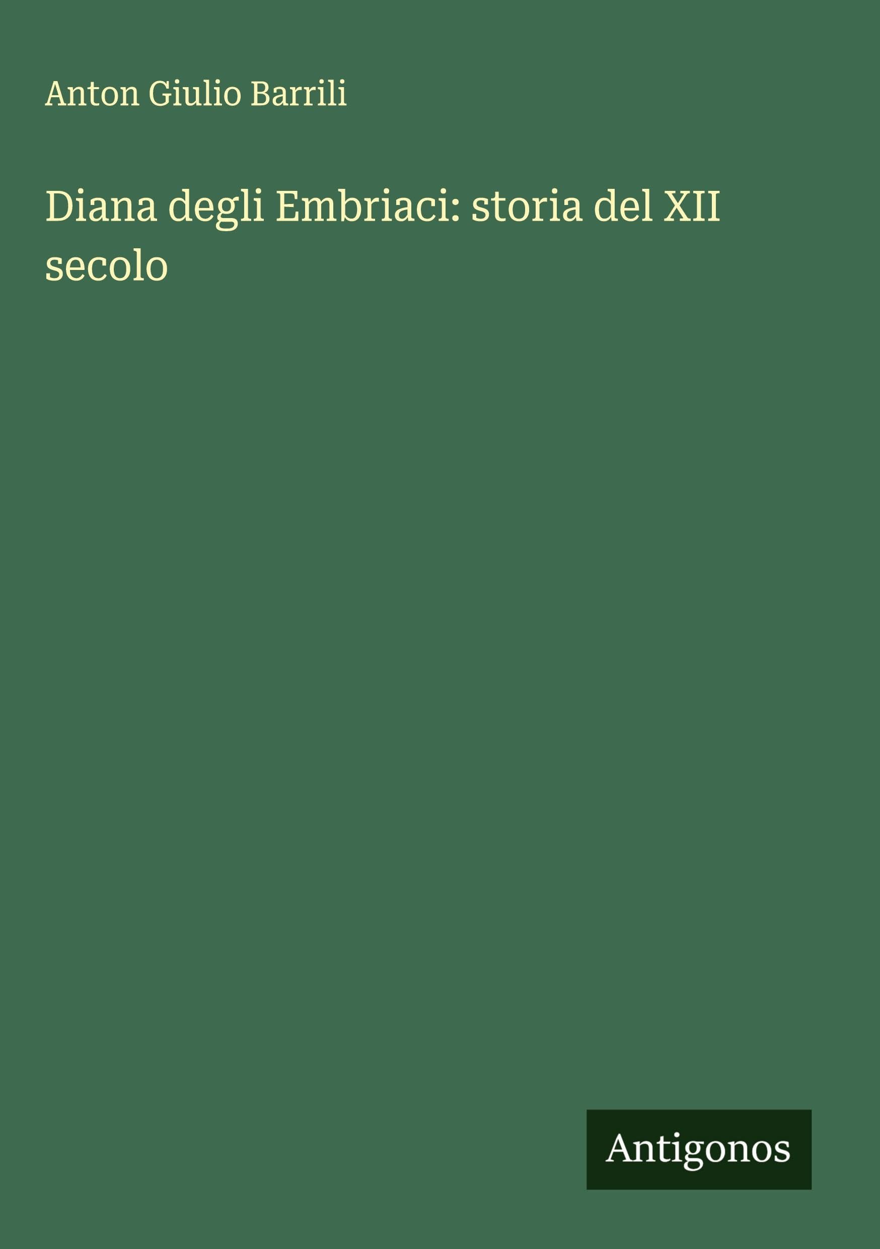 Diana degli Embriaci: storia del XII secolo Classics