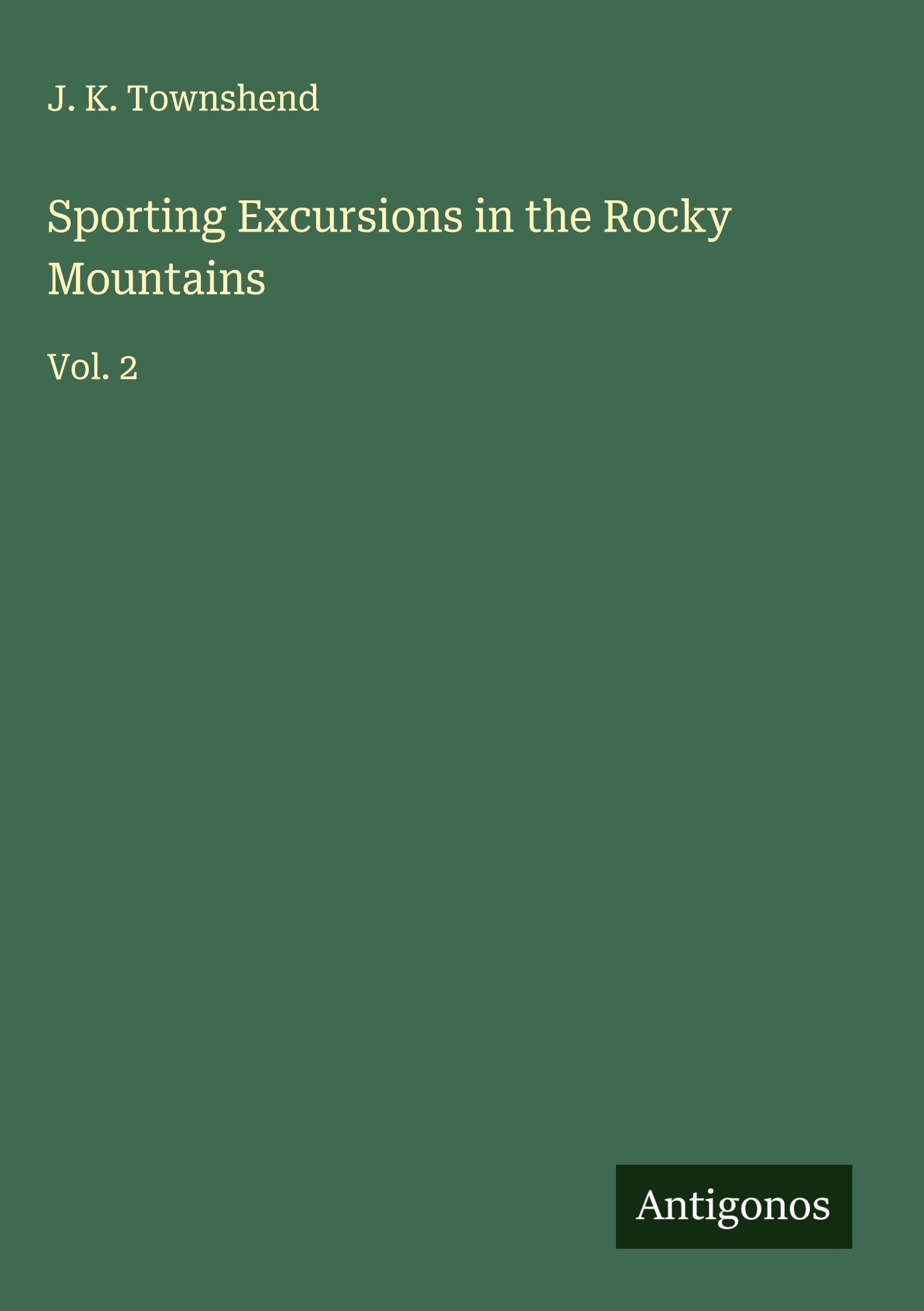 Sporting Excursions in the Rocky Mountains Classics