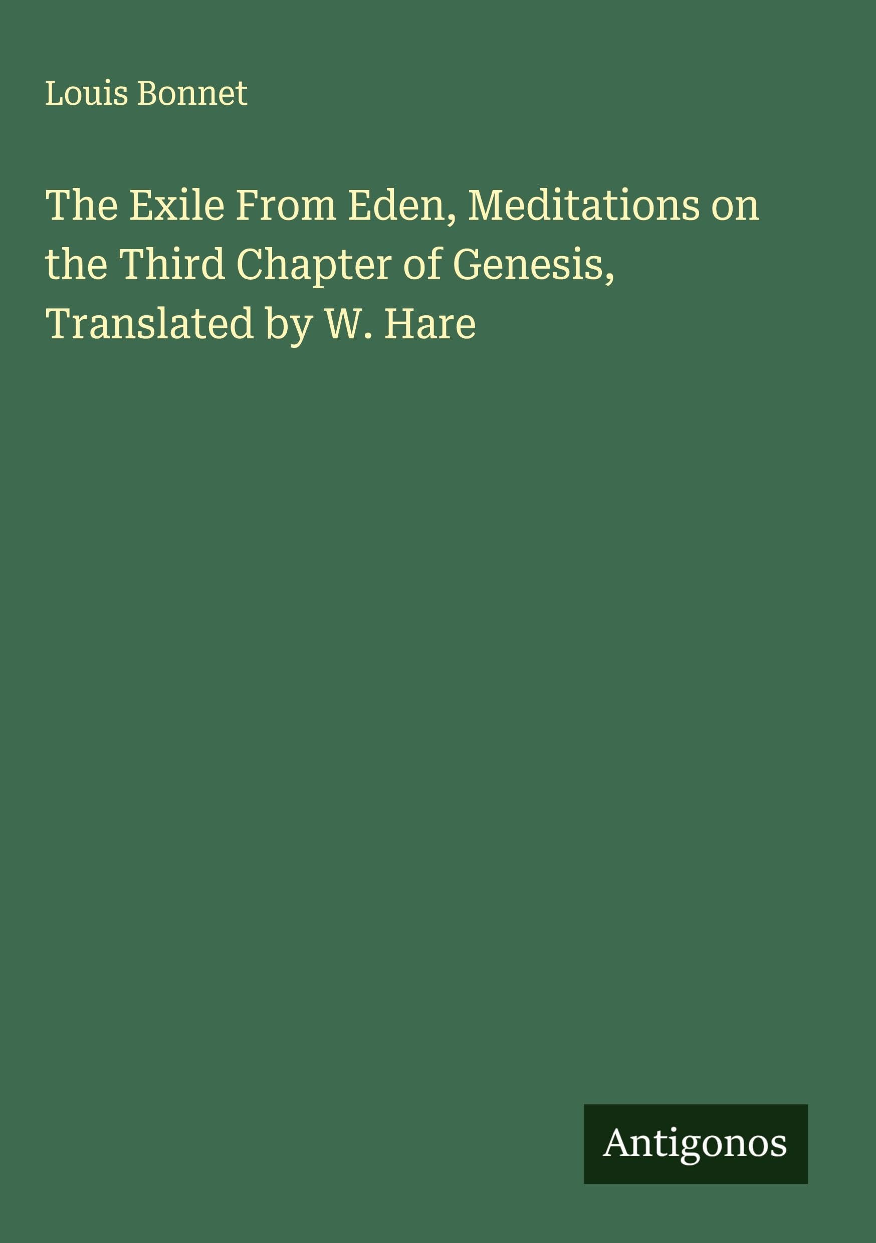 The Exile From Eden, Meditations on the Third Chapter of Genesis, Translated by W. Hare Classics