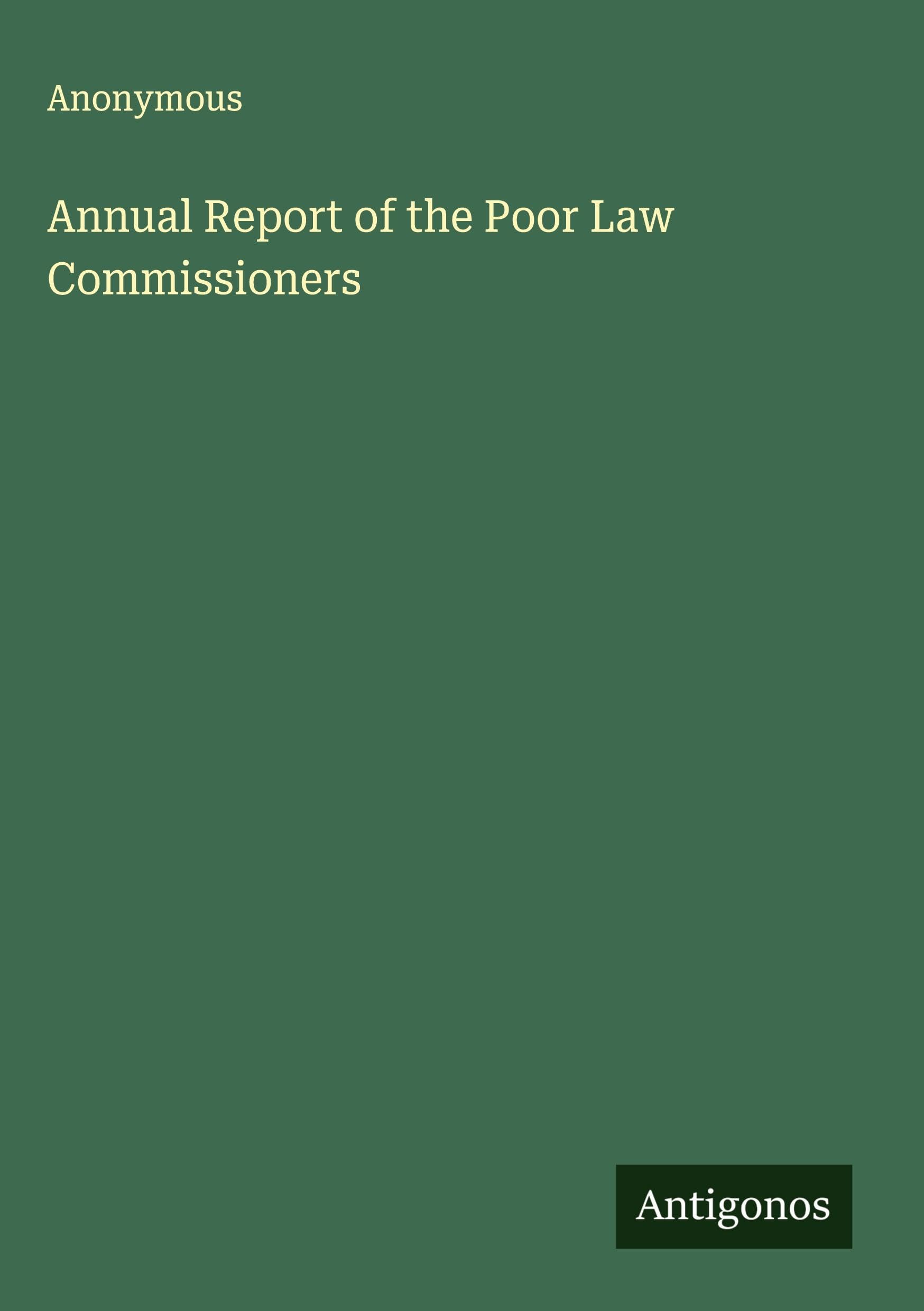 Annual Report of the Poor Law Commissioners Classics