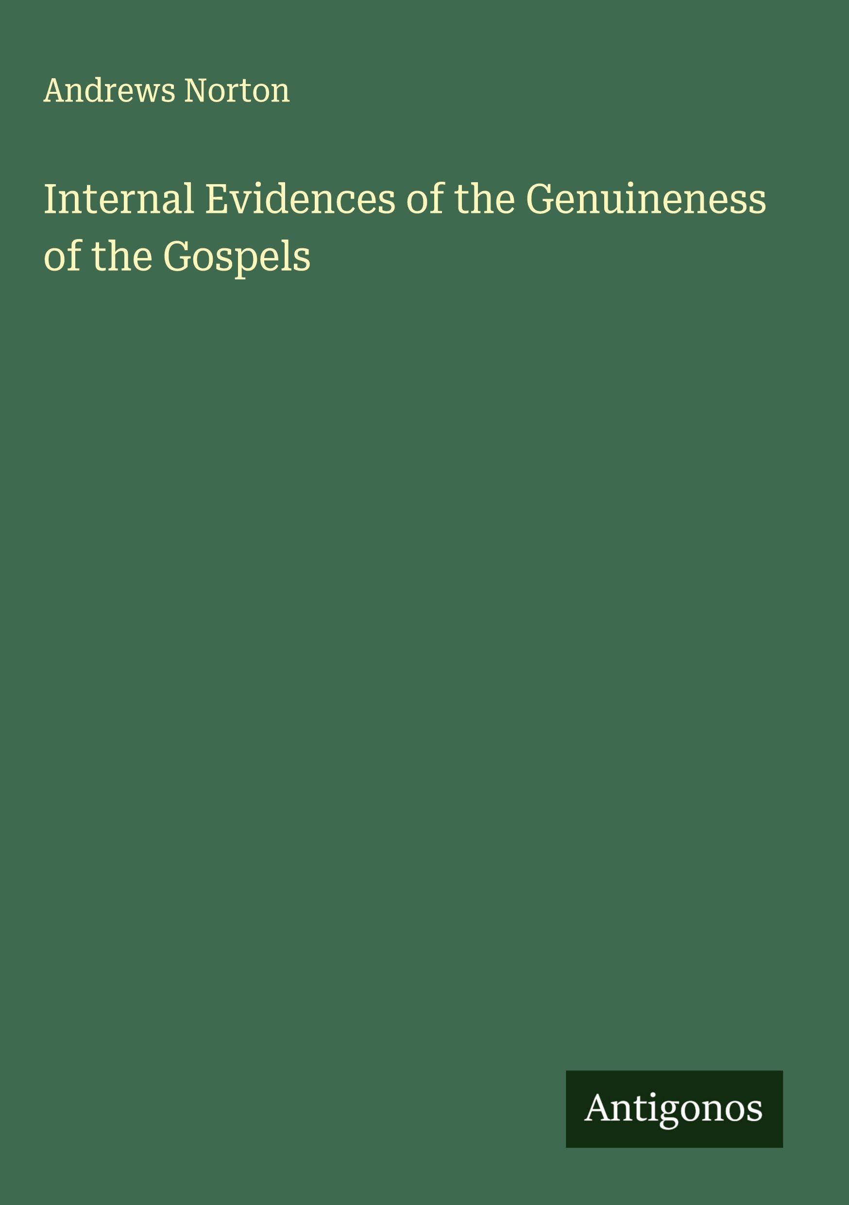 Internal Evidences of the Genuineness of the Gospels Classics