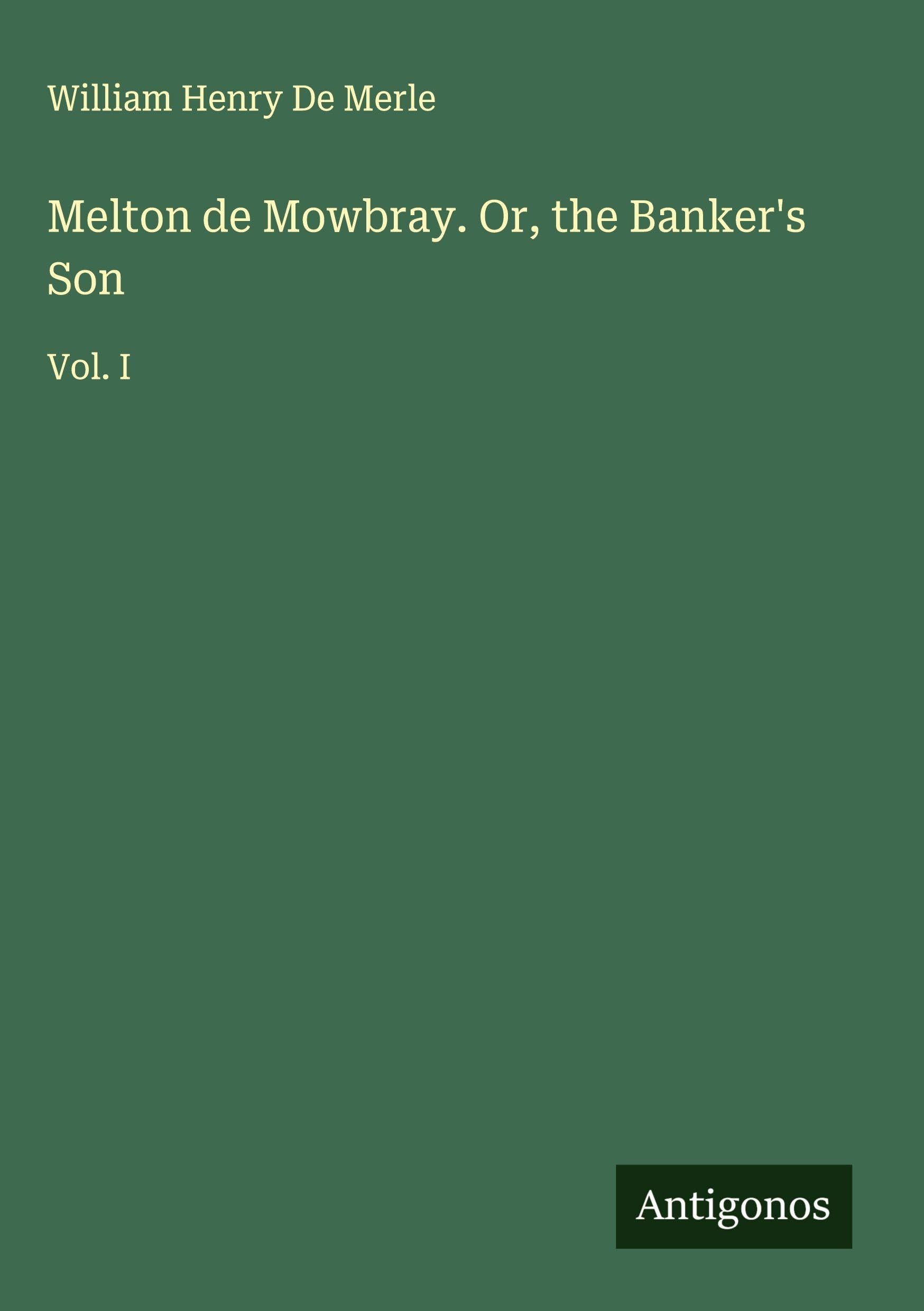 Melton de Mowbray. Or, the Banker's Son Classics