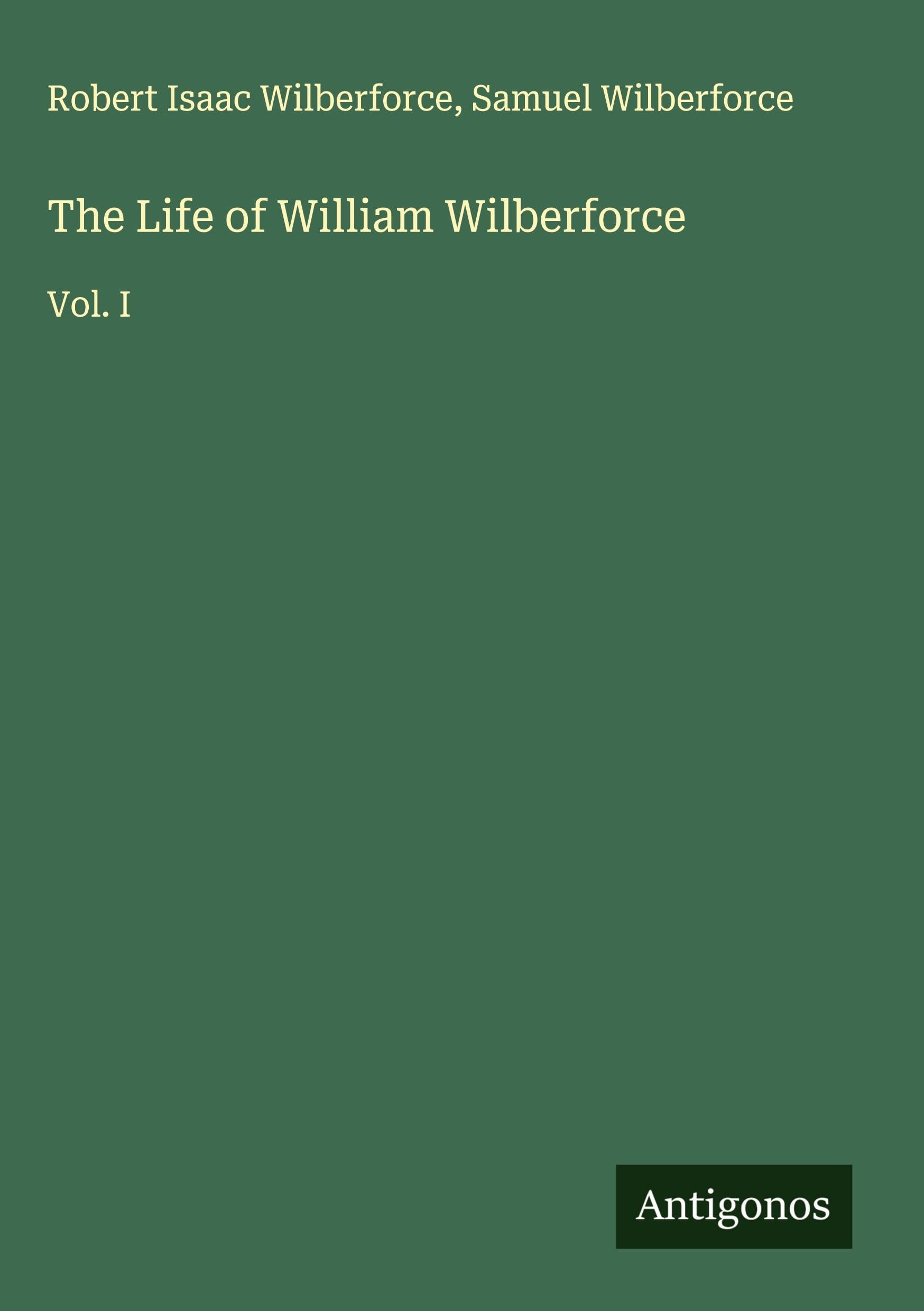 The Life of William Wilberforce Classics