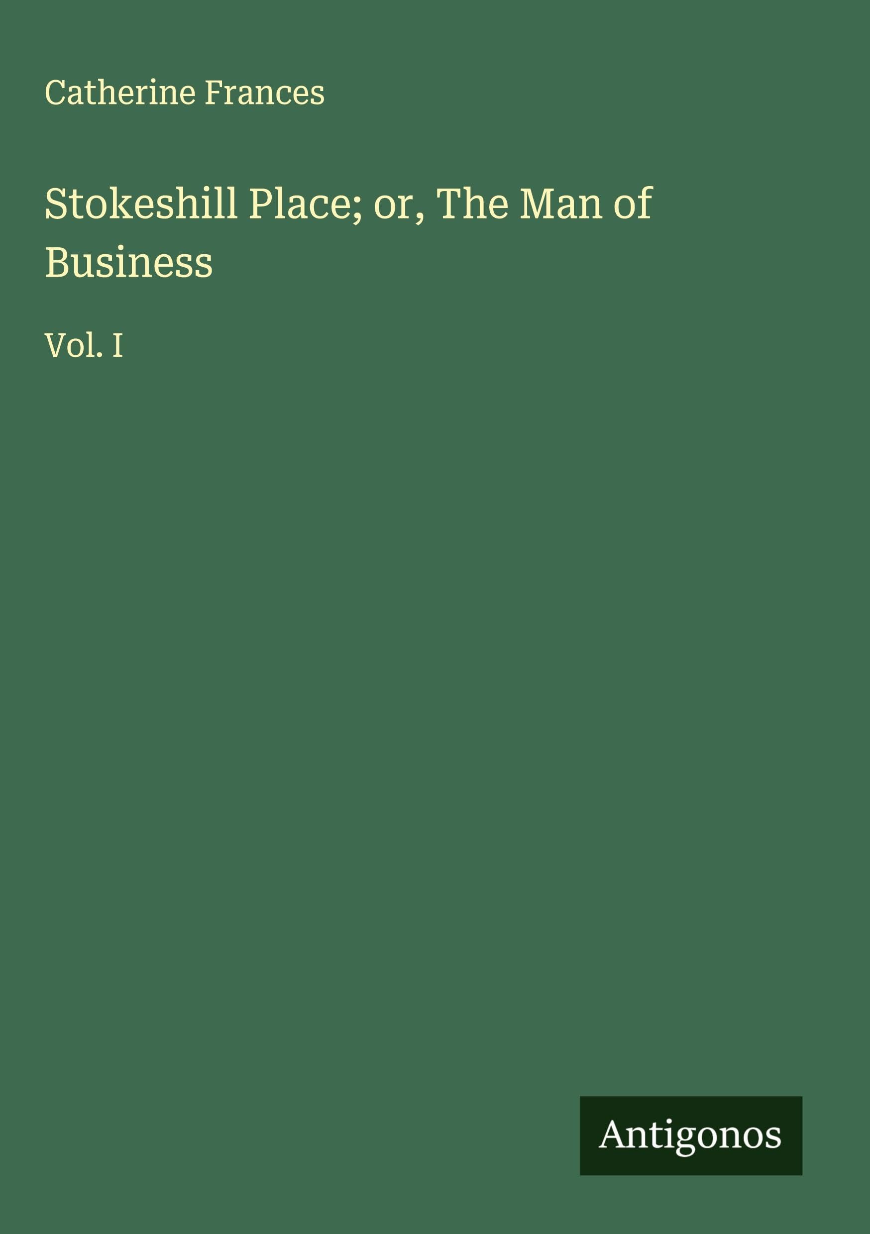 Stokeshill Place; or, The Man of Business Classics