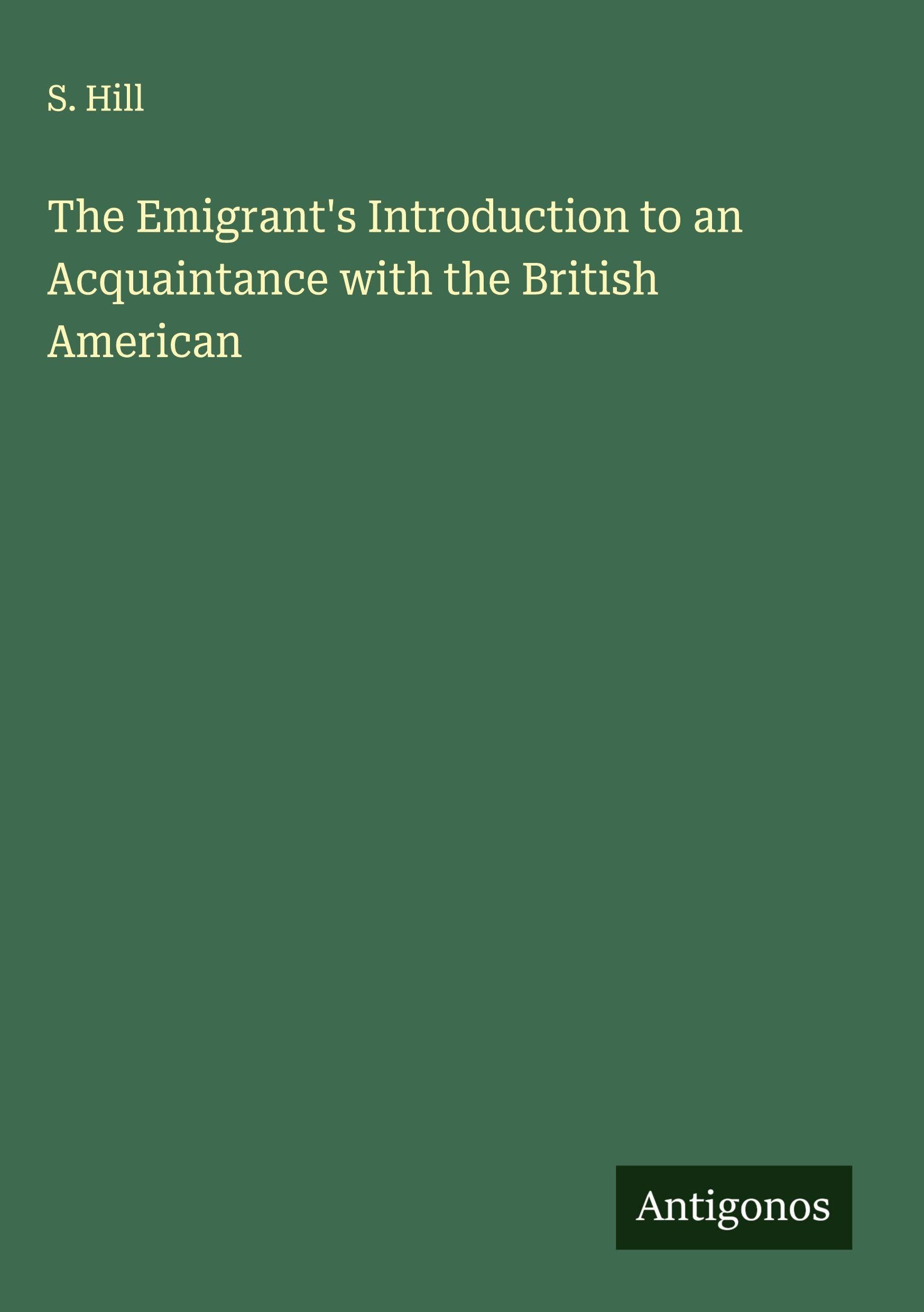 The Emigrant's Introduction to an Acquaintance with the British American Classics