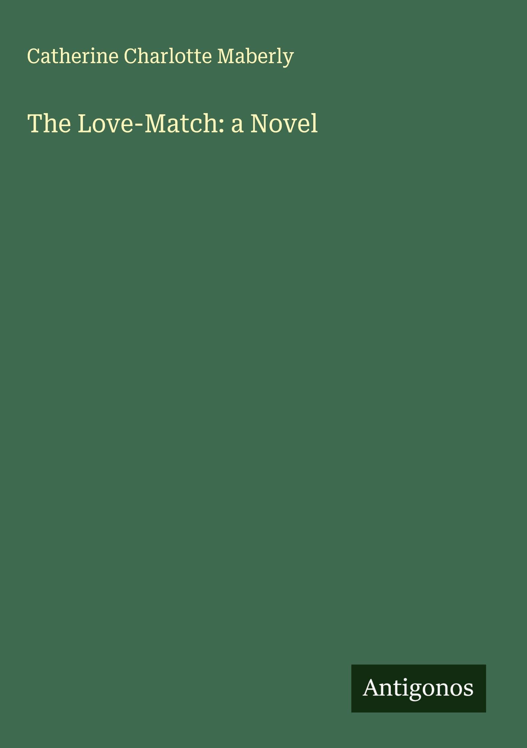 The Love-Match: a Novel Classics
