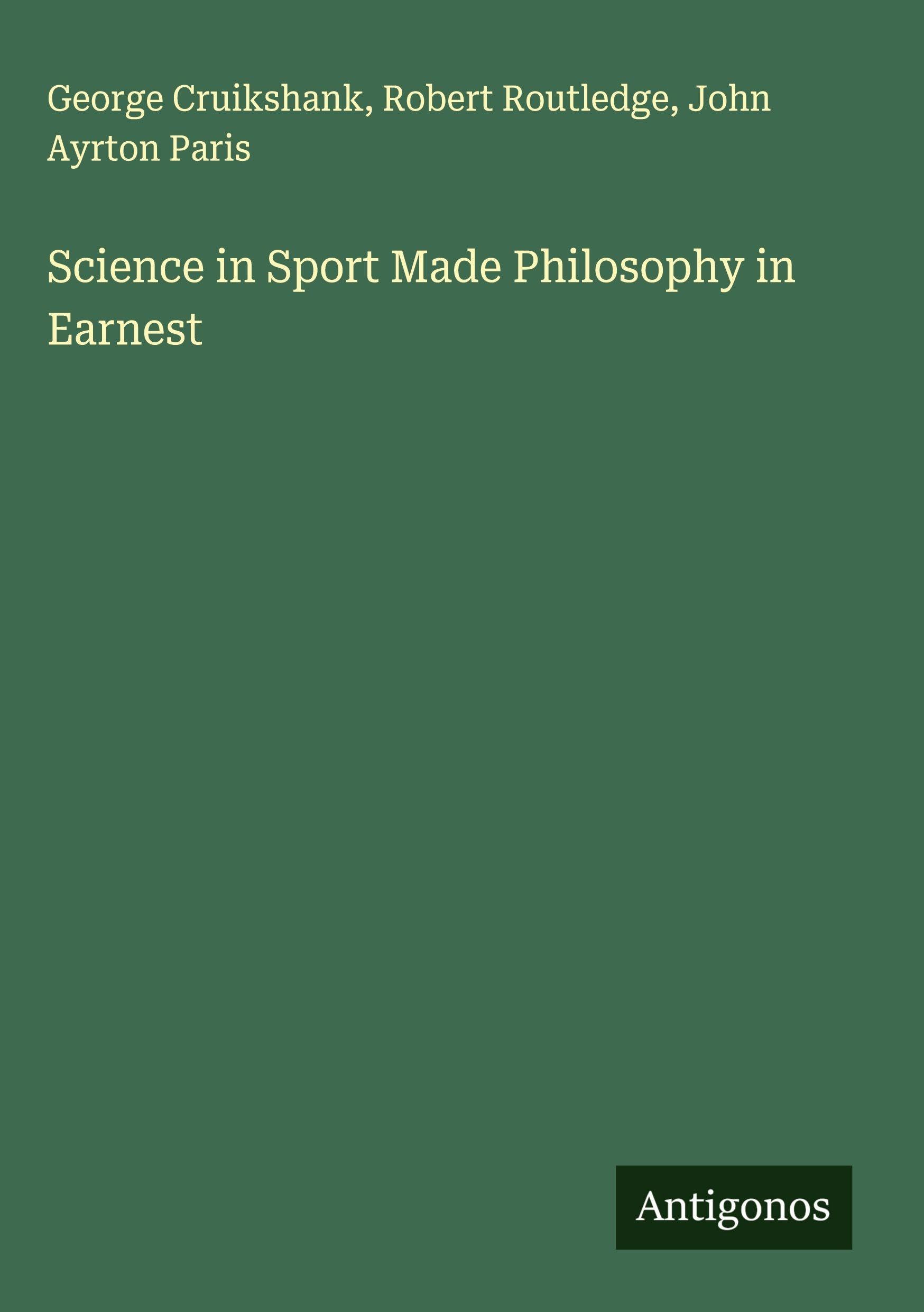Science in Sport Made Philosophy in Earnest Classics