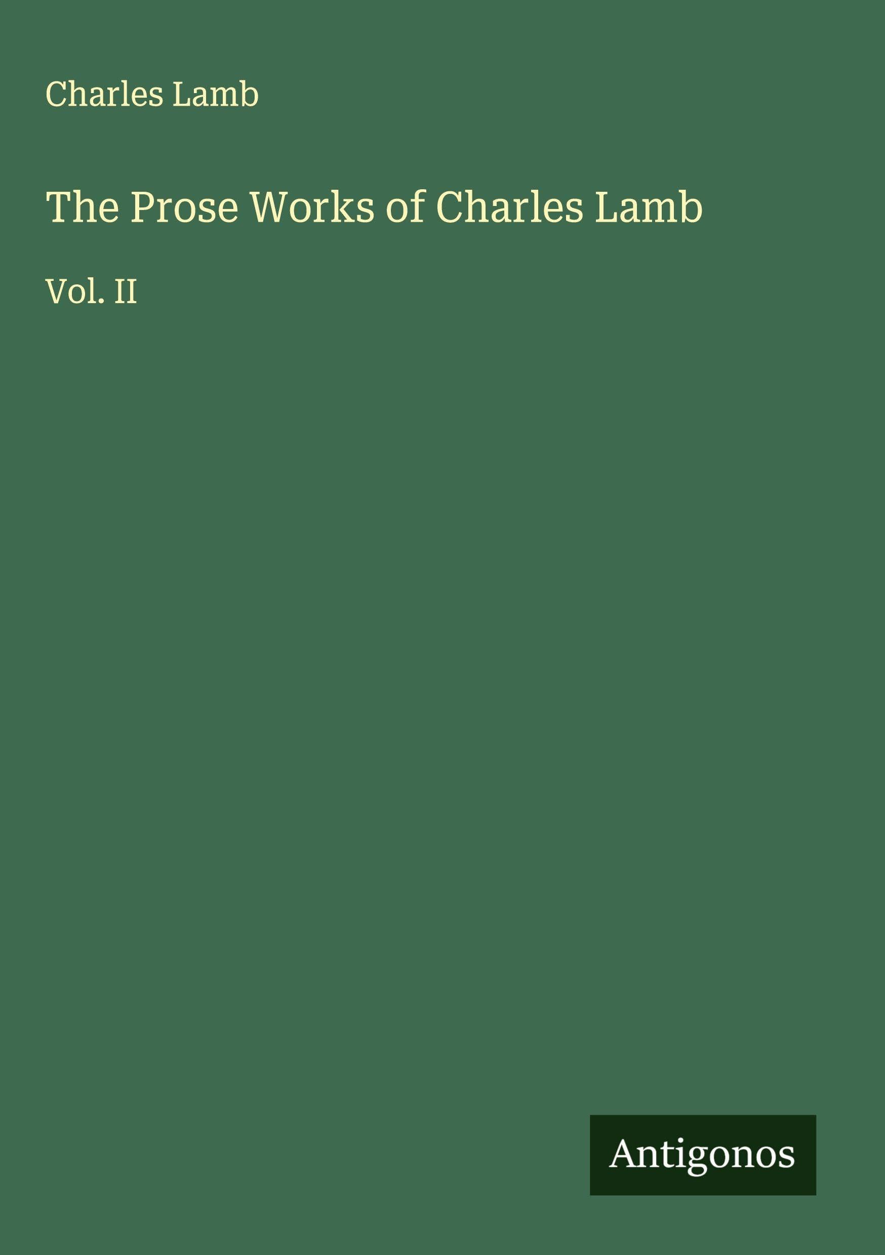 The Prose Works of Charles Lamb Classics
