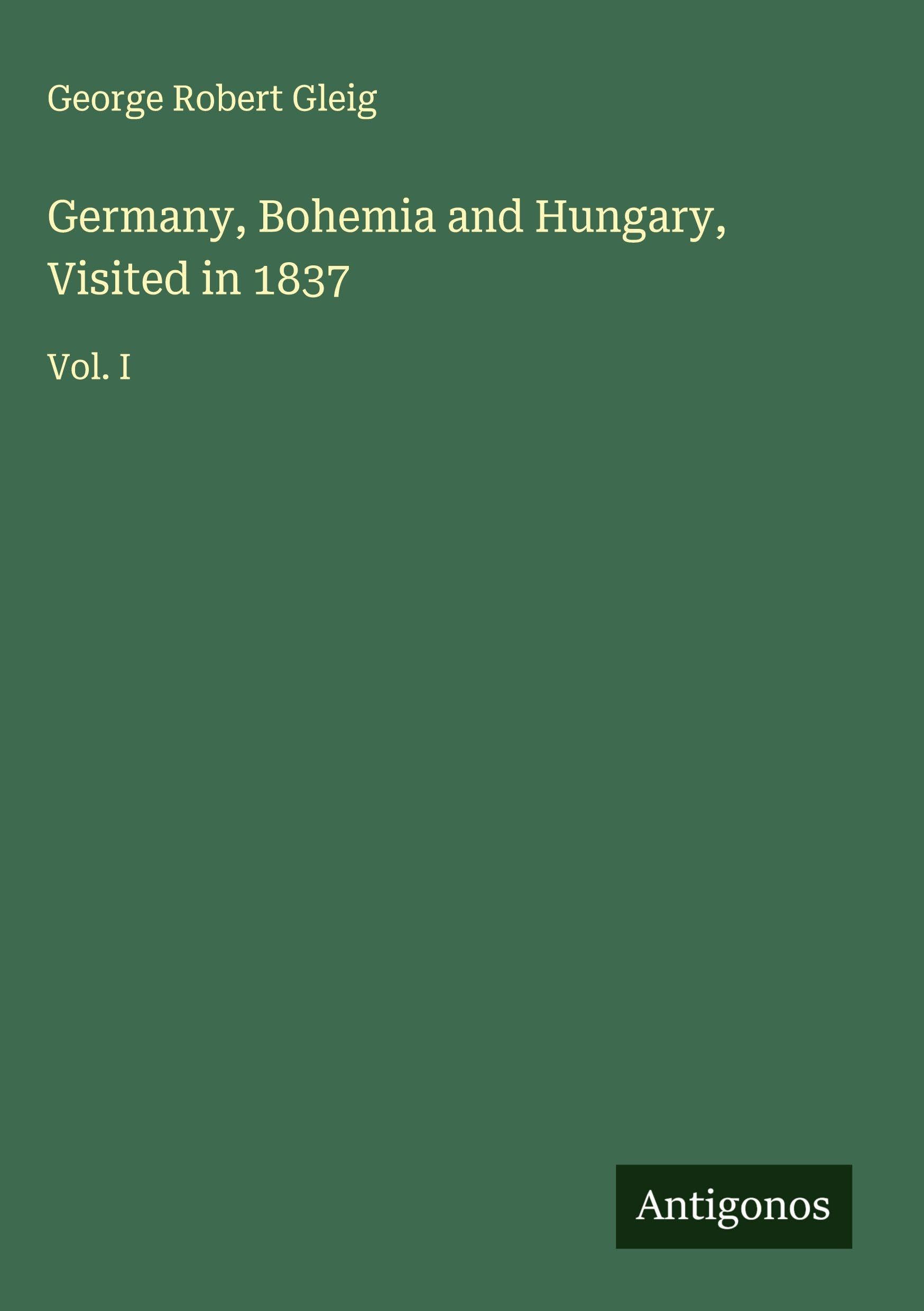 Germany, Bohemia and Hungary, Visited in 1837 Classics