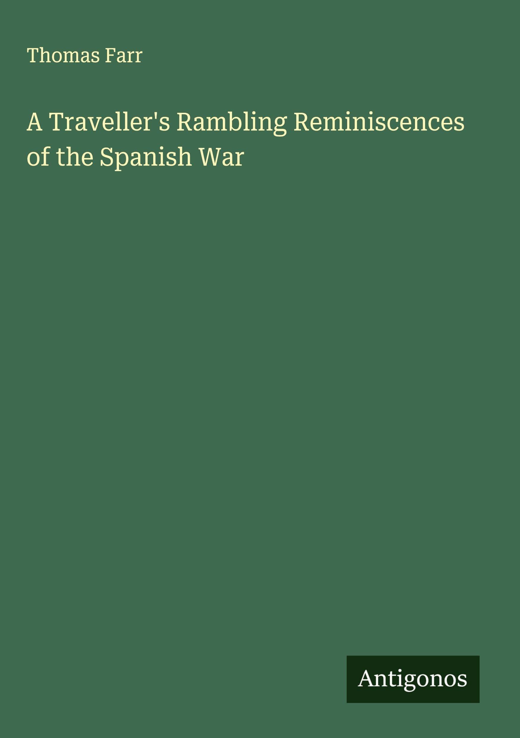 A Traveller's Rambling Reminiscences of the Spanish War Classics