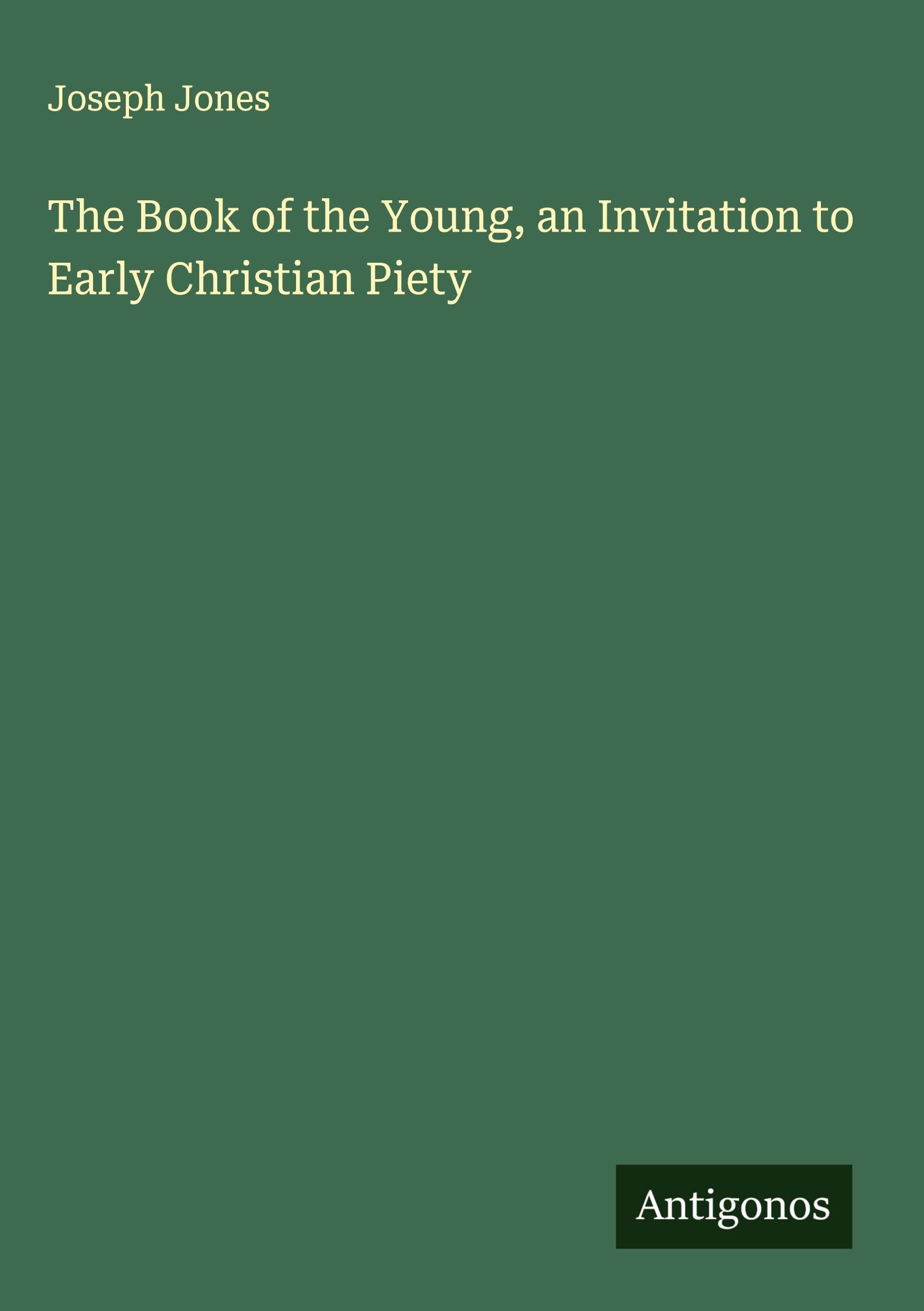 The Book of the Young, an Invitation to Early Christian Piety Classics