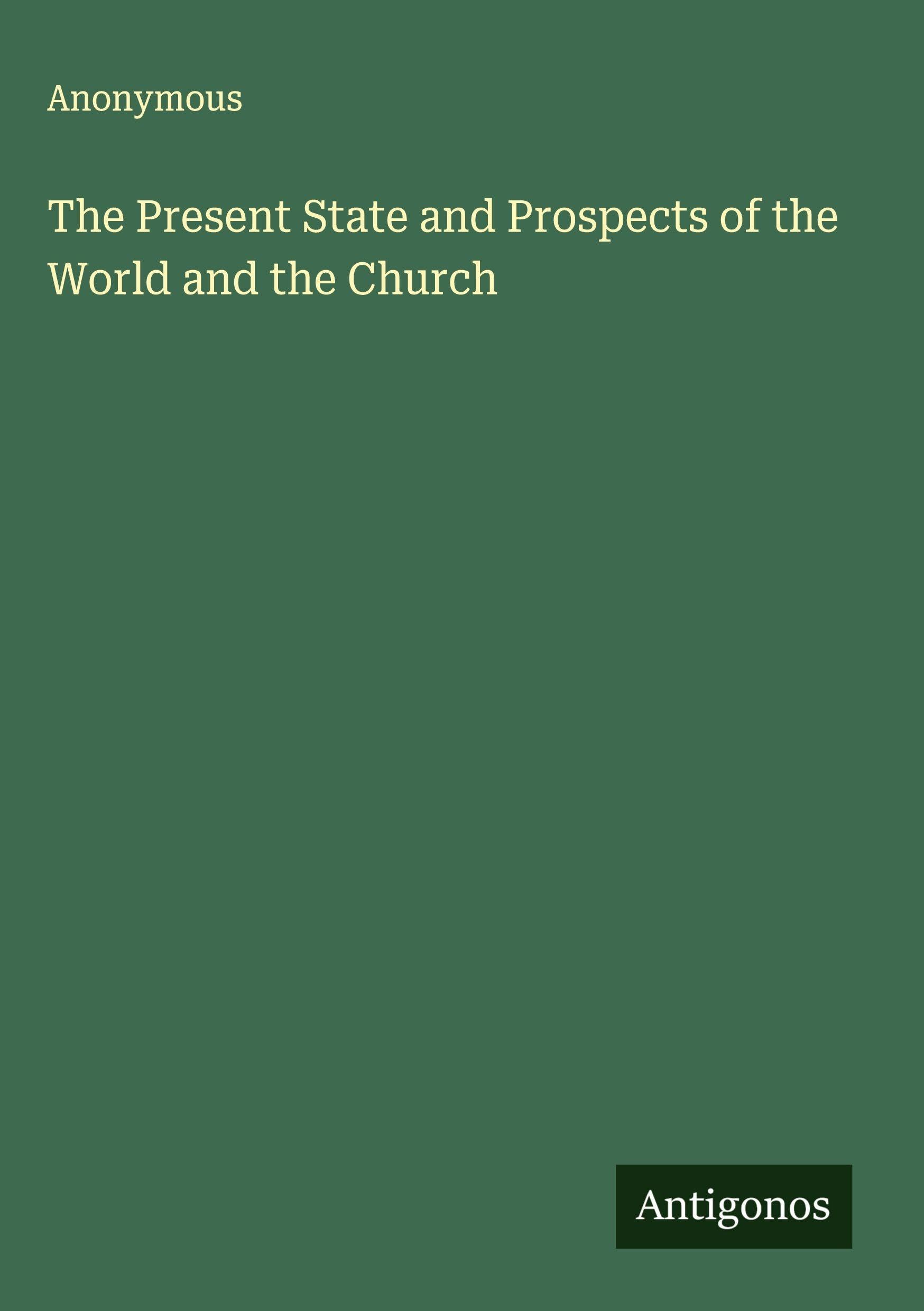 The Present State and Prospects of the World and the Church Classics